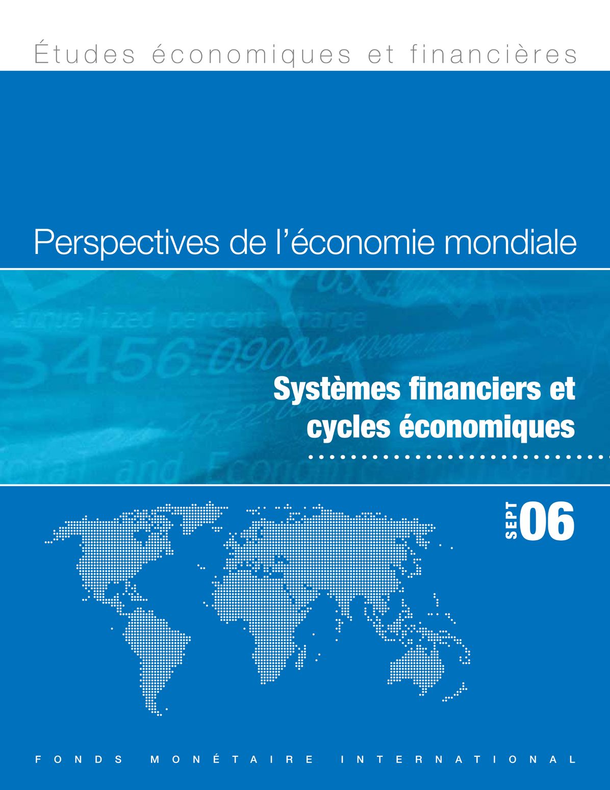World Economic Outlook, September 2006: Financial Systems and Economic Cycles