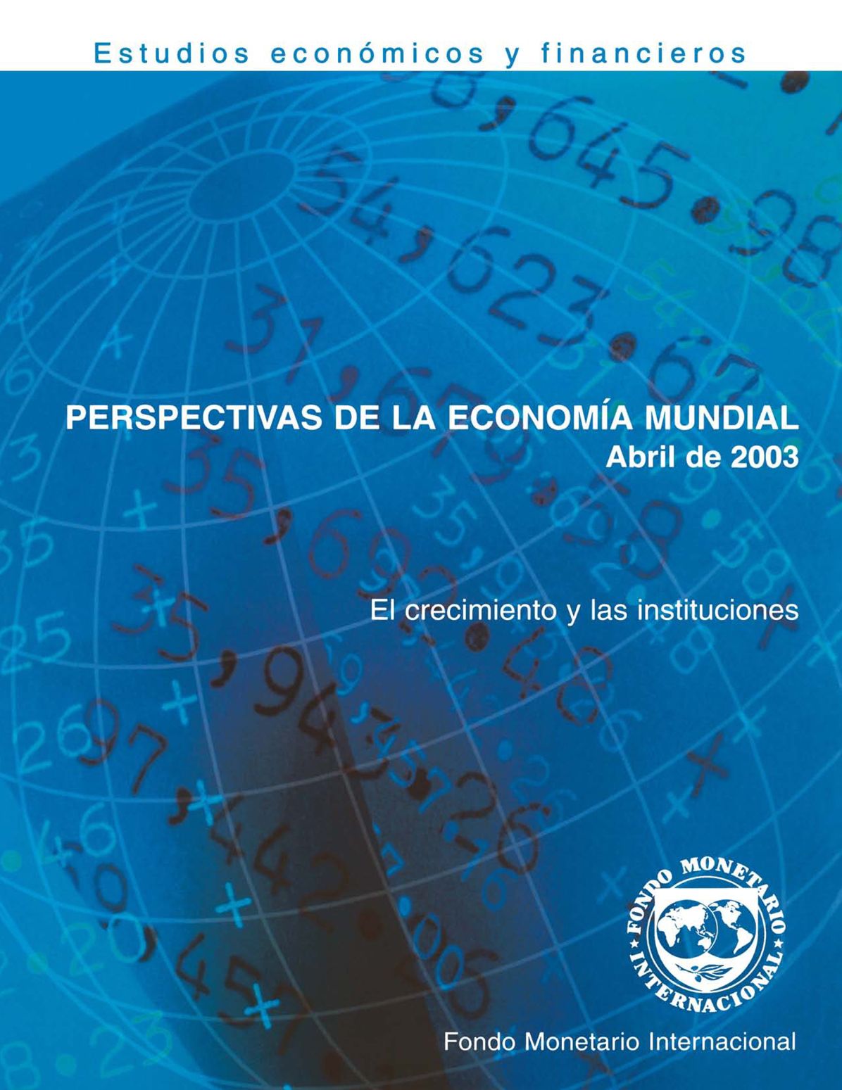World Economic Outlook, April 2003: Growth and Institutions