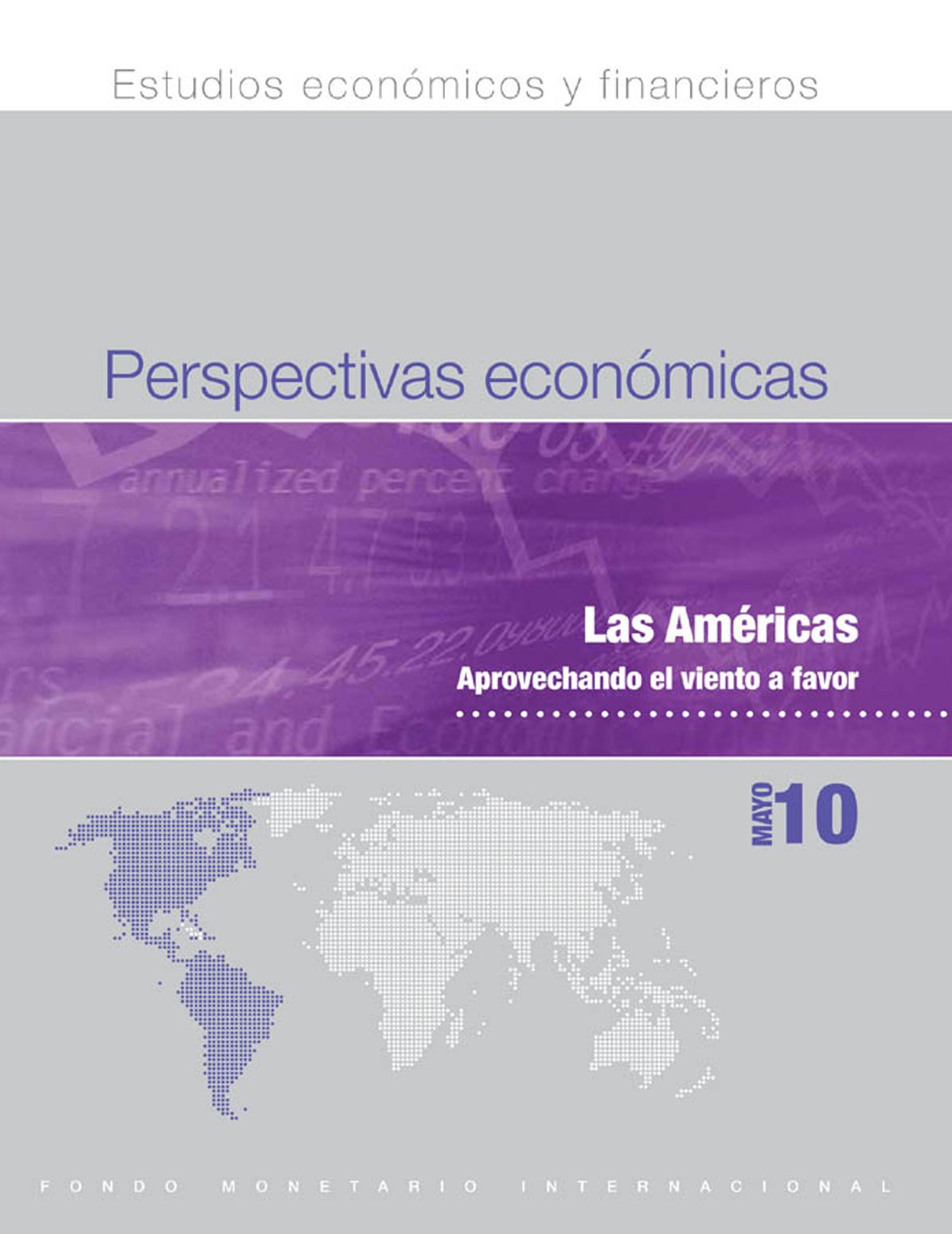 Regional Economic Outlook, May 2010: Western Hemisphere - Taking Advantage of Tailwinds