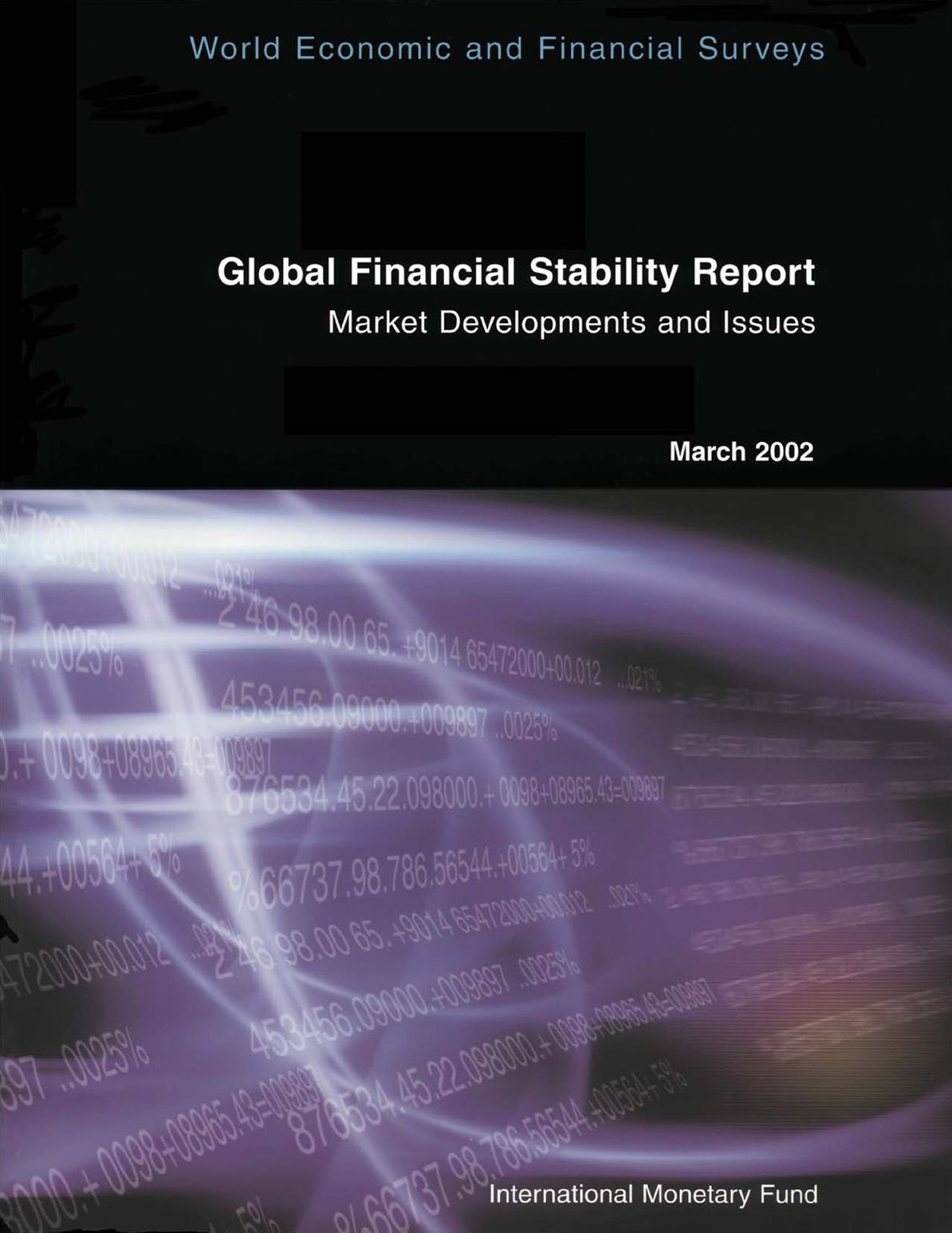 Global Financial Stability Report, March 2002: Market Developments and Issues