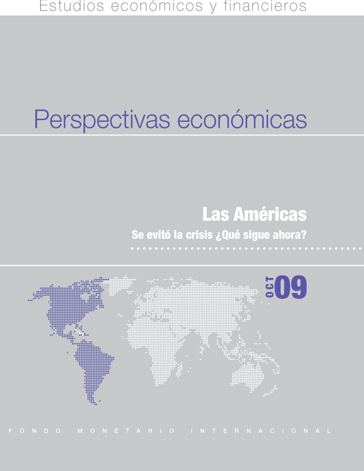 Regional Economic Outlook, October 2009: Western Hemisphere - Crisis Averted - What's Next?