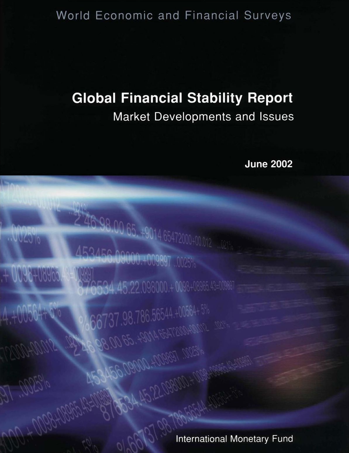 Global Financial Stability Report, June 2002: Market Developments and Issues