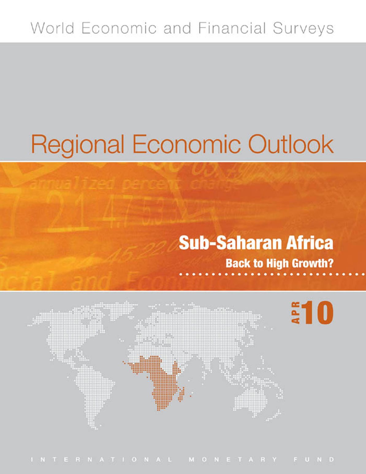 Regional Economic Outlook, April 2010: Sub-Saharan Africa - Back to High Growth?