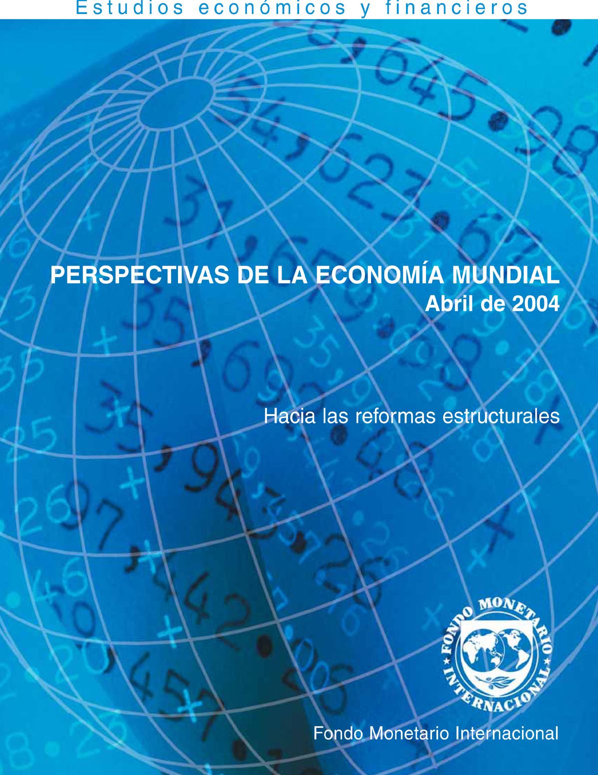 World Economic Outlook, April 2004: Advancing Structural Reforms