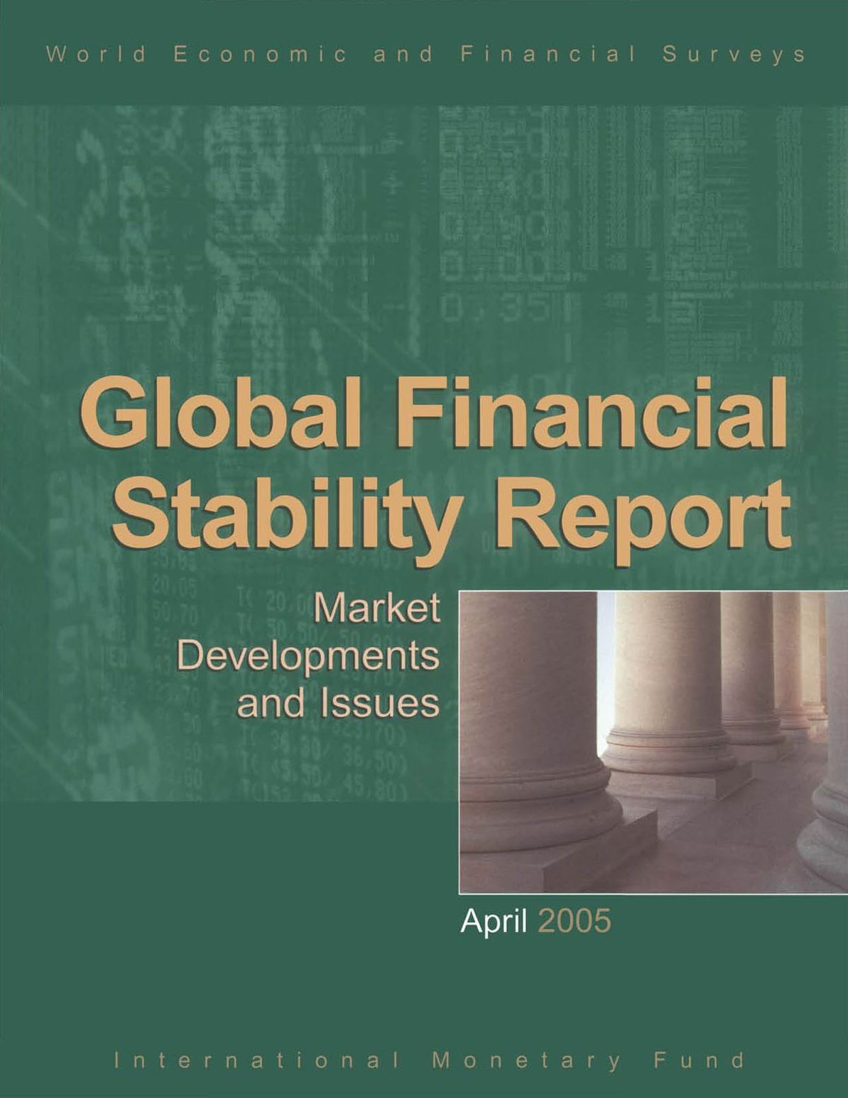 Global Financial Stability Report, April 2005: Market Developments and Issues