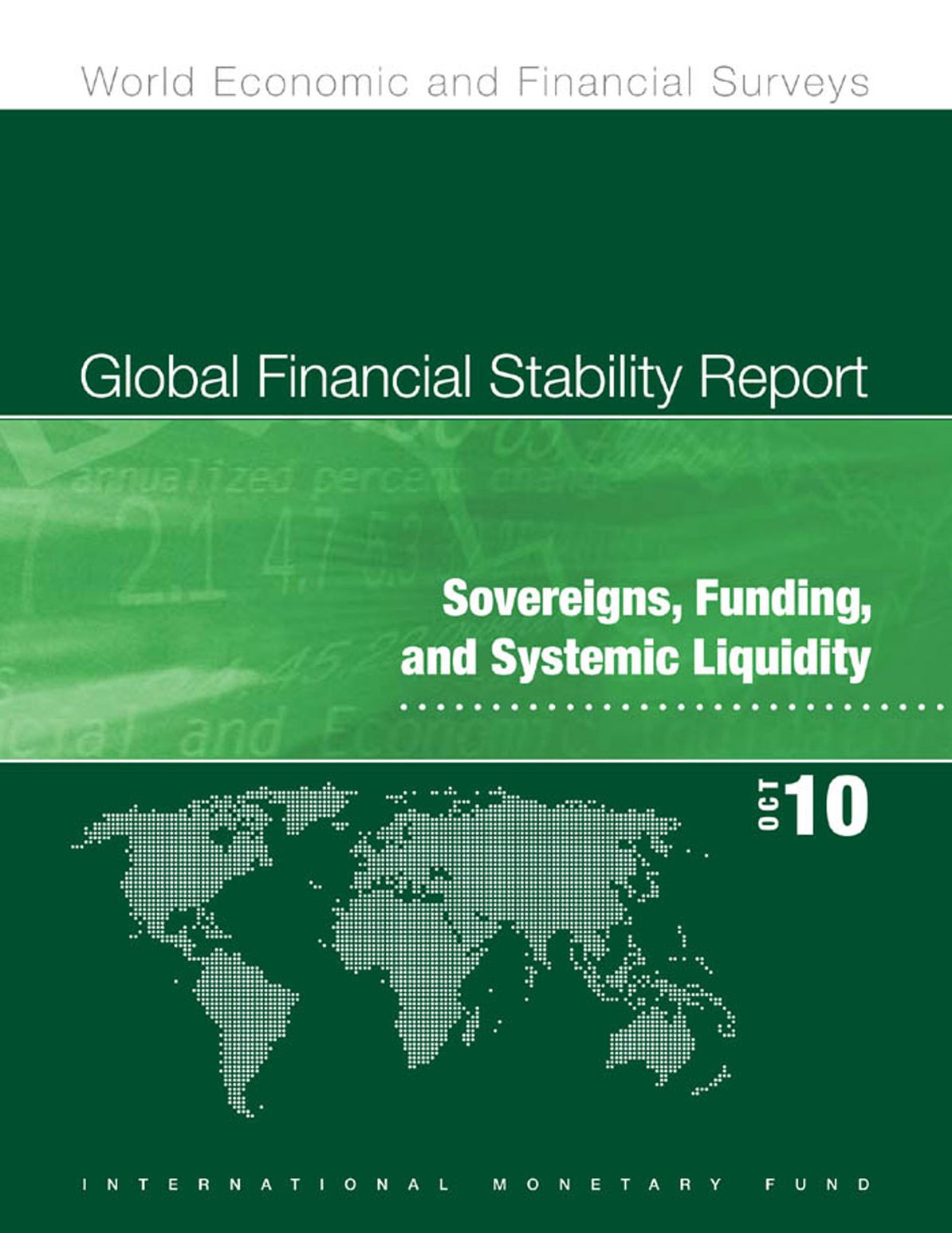 Global Financial Stability Report, October 2010: Sovereigns, Funding, and Systemic Liquidity