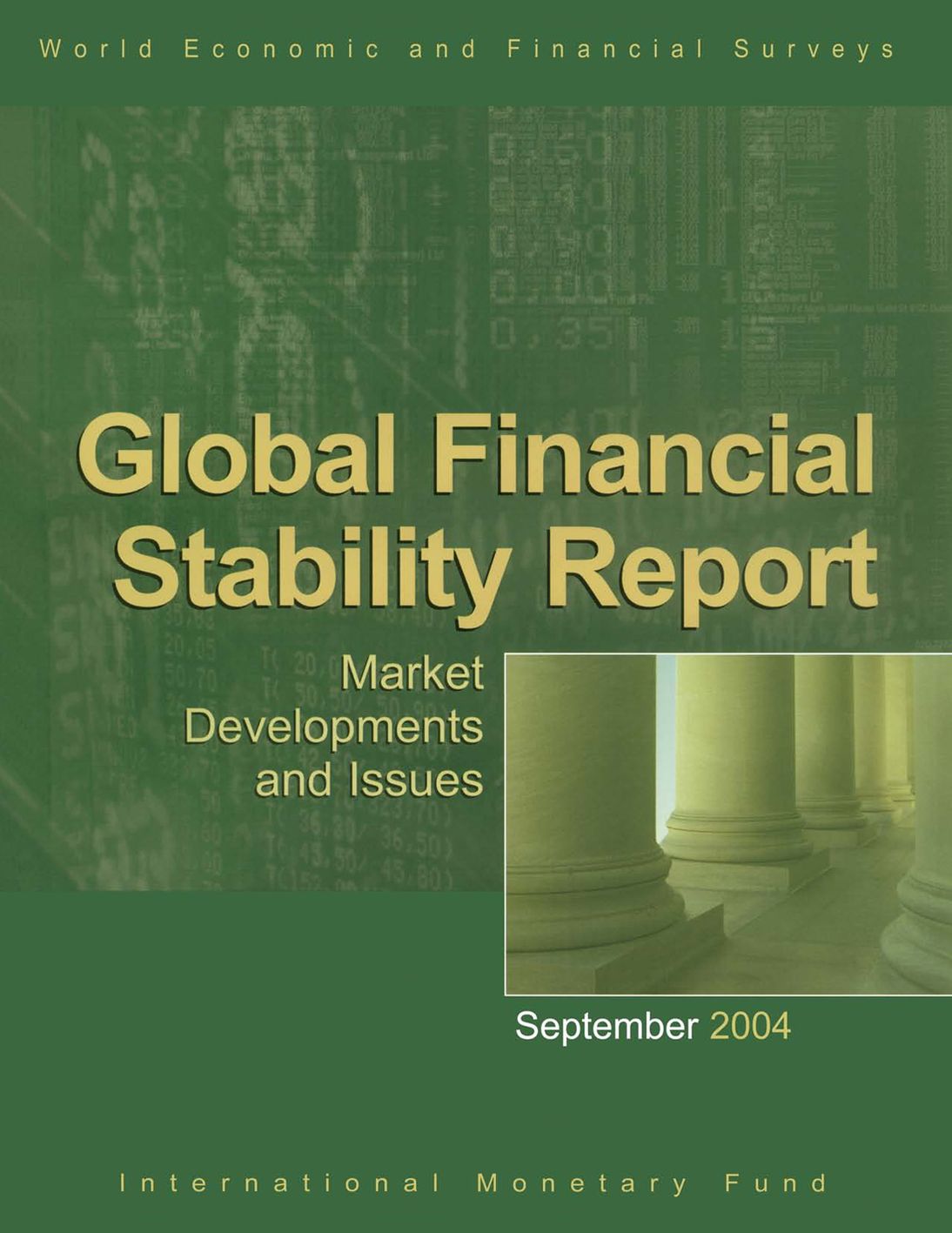 Global Financial Stability Report, September 2004: Market Developments and Issues