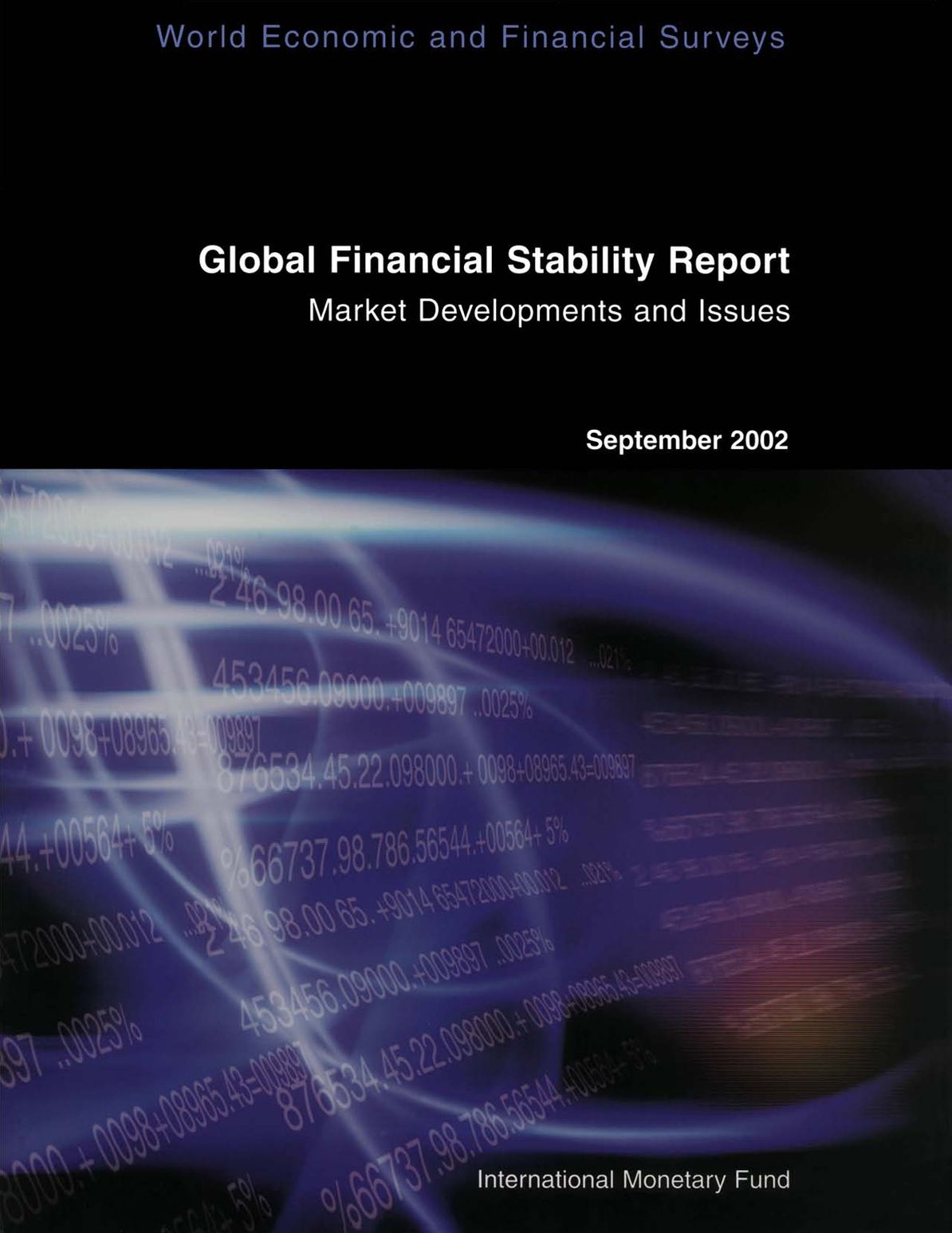 Global Financial Stability Report, September 2002: Market Developments and Issues