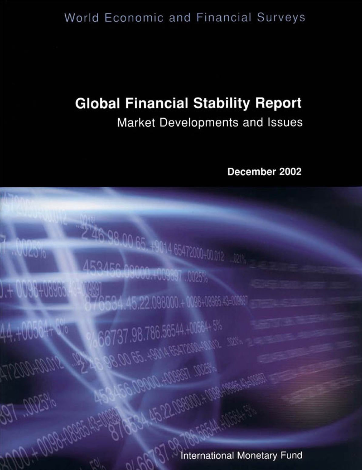 Global Financial Stability Report, December 2002: Market Developments and Issues