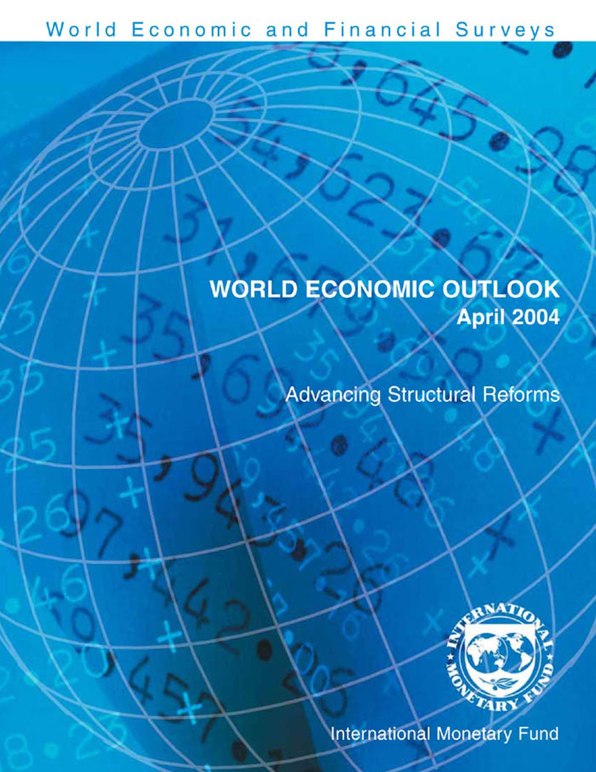 World Economic Outlook, April 2004: Advancing Structural Reforms
