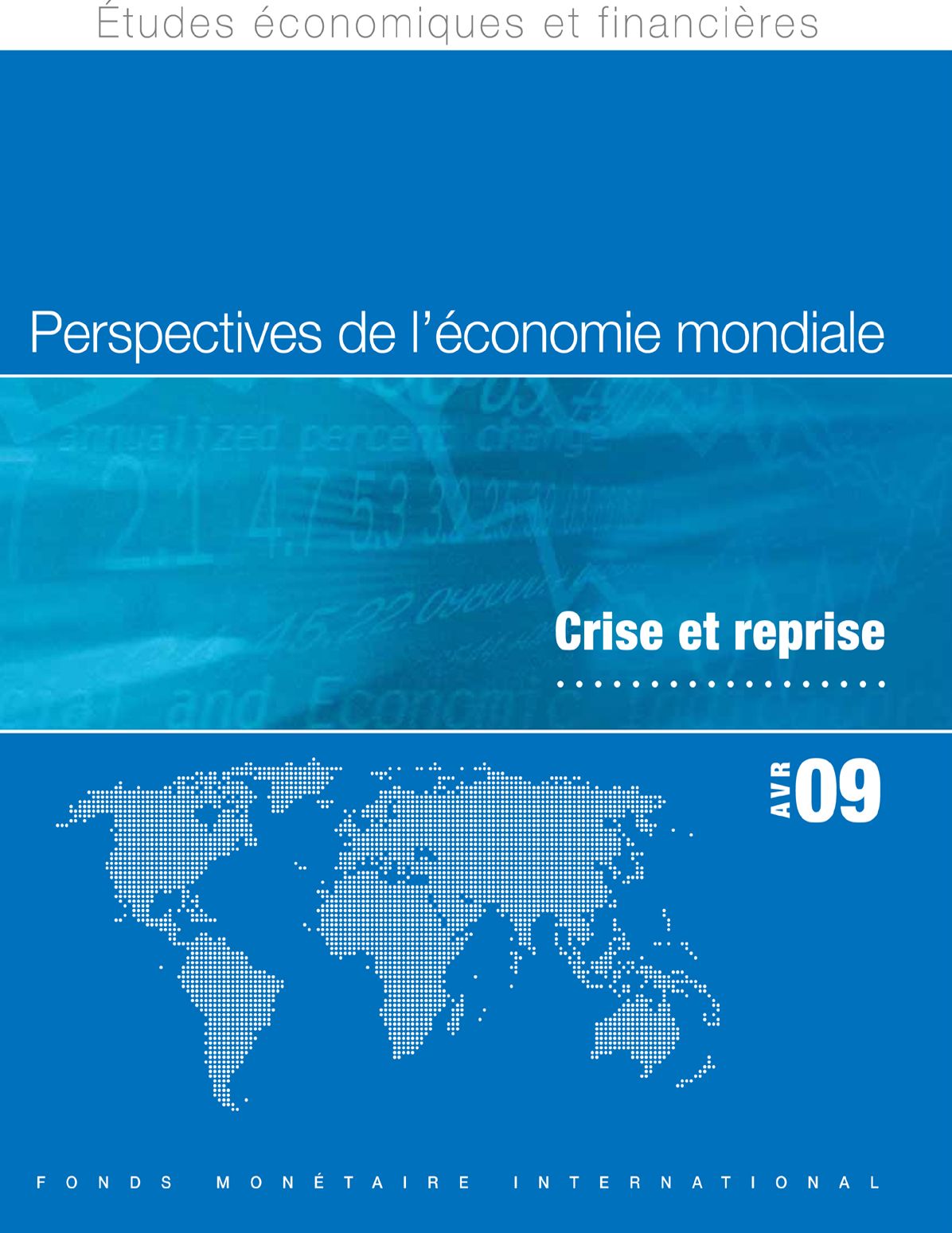 World Economic Outlook, April 2009: Crisis and Recovery