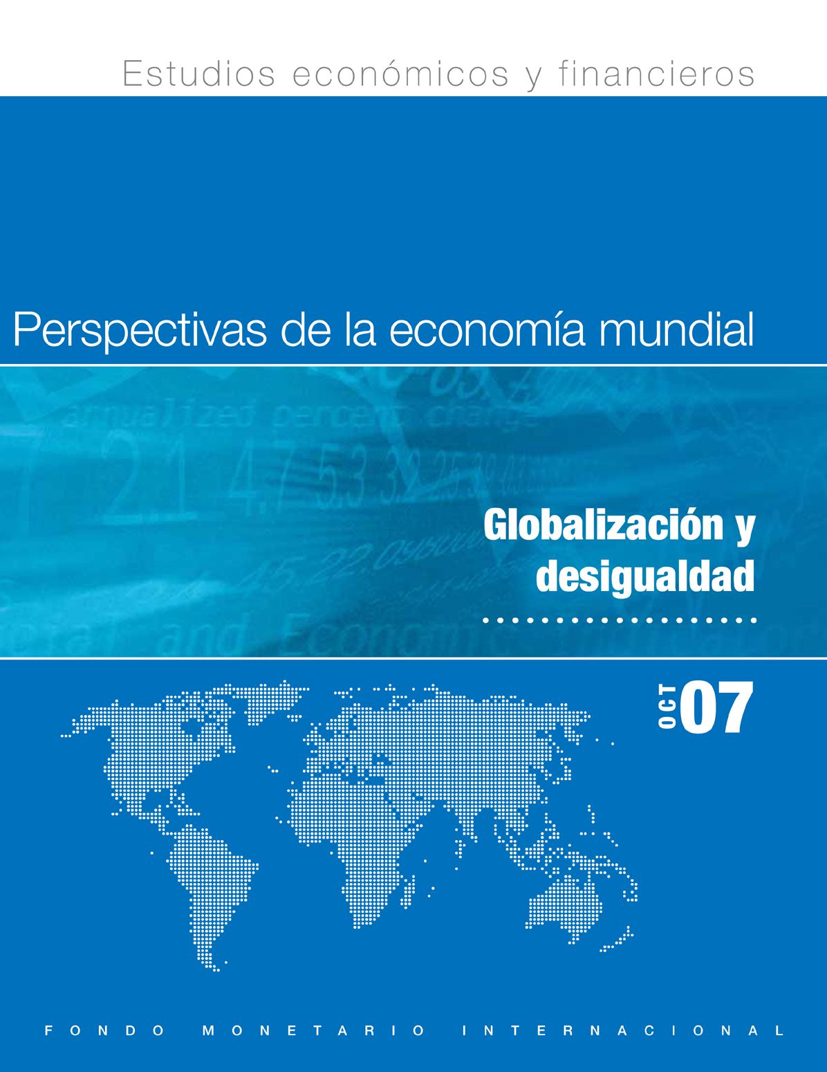 World Economic Outlook, October 2007: Globalization and Inequality
