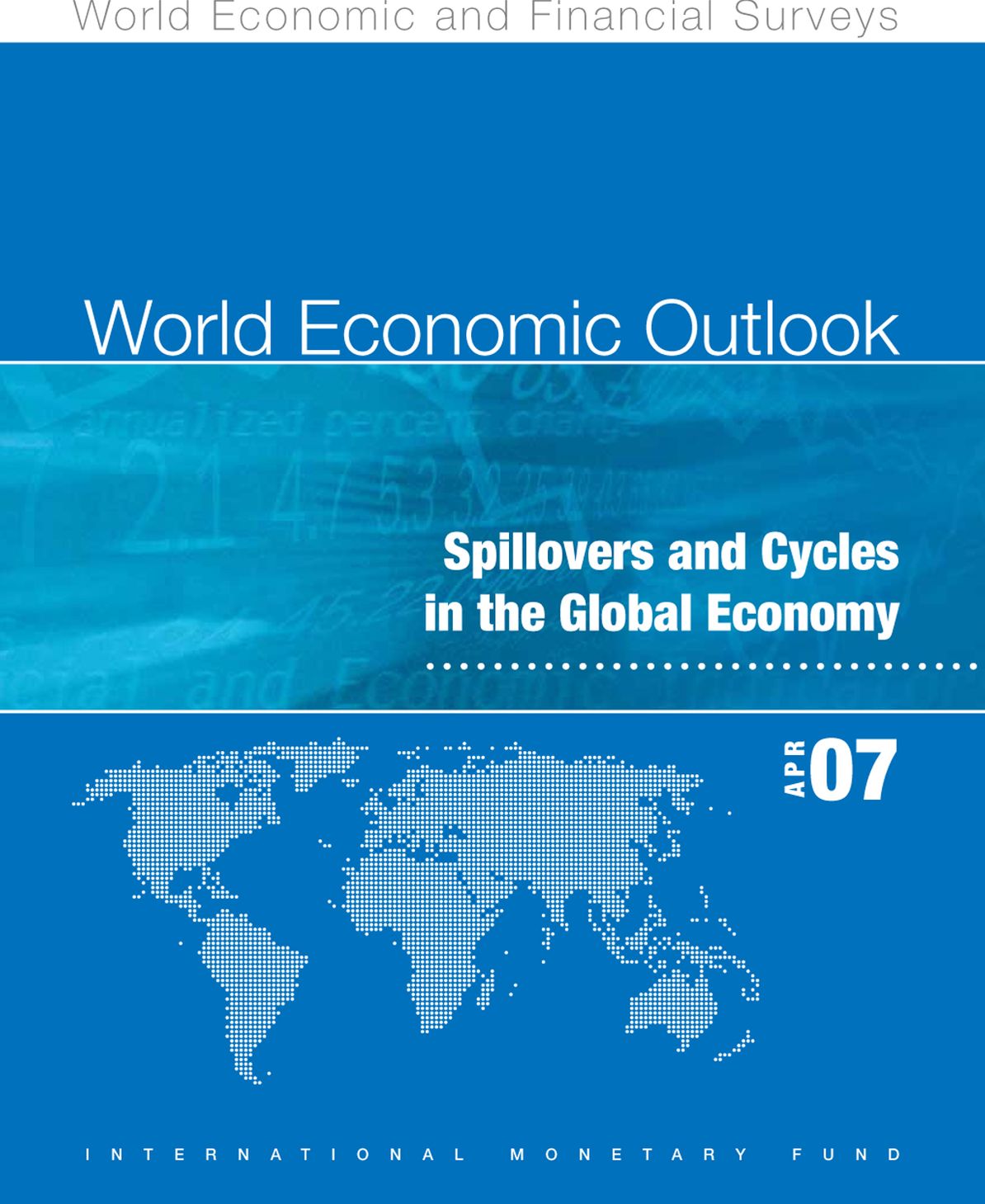 World Economic Outlook, April 2007: Spillovers and Cycles in the Global Economy