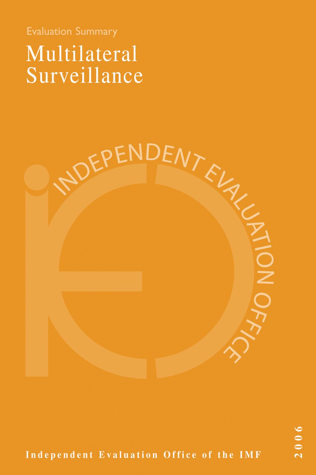 IEO Evaluation of Multilateral Surveillance--Evaluation Summary Pamphlet