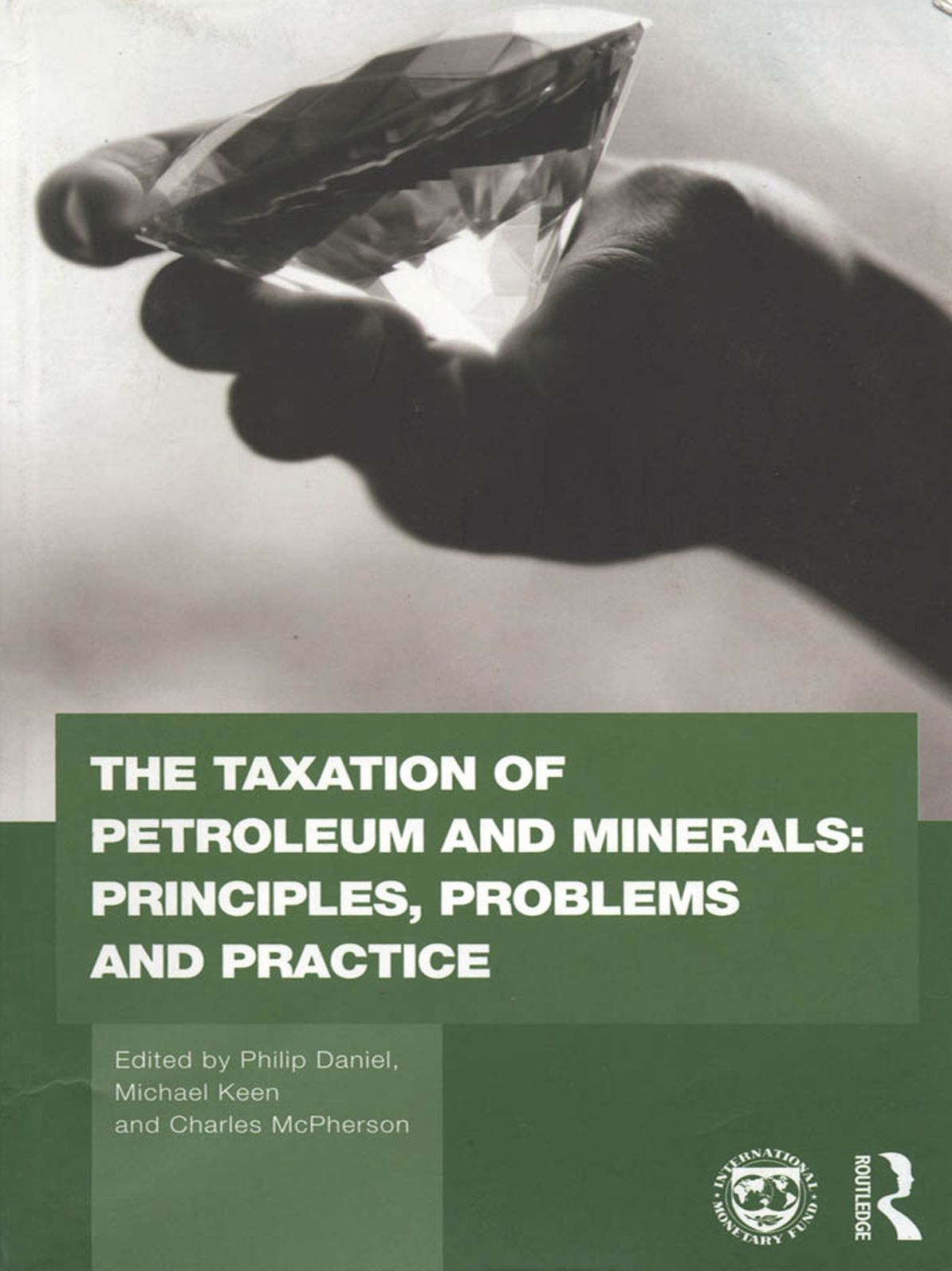 The Taxation of Petroleum and Minerals: Principles, Problems and Practice