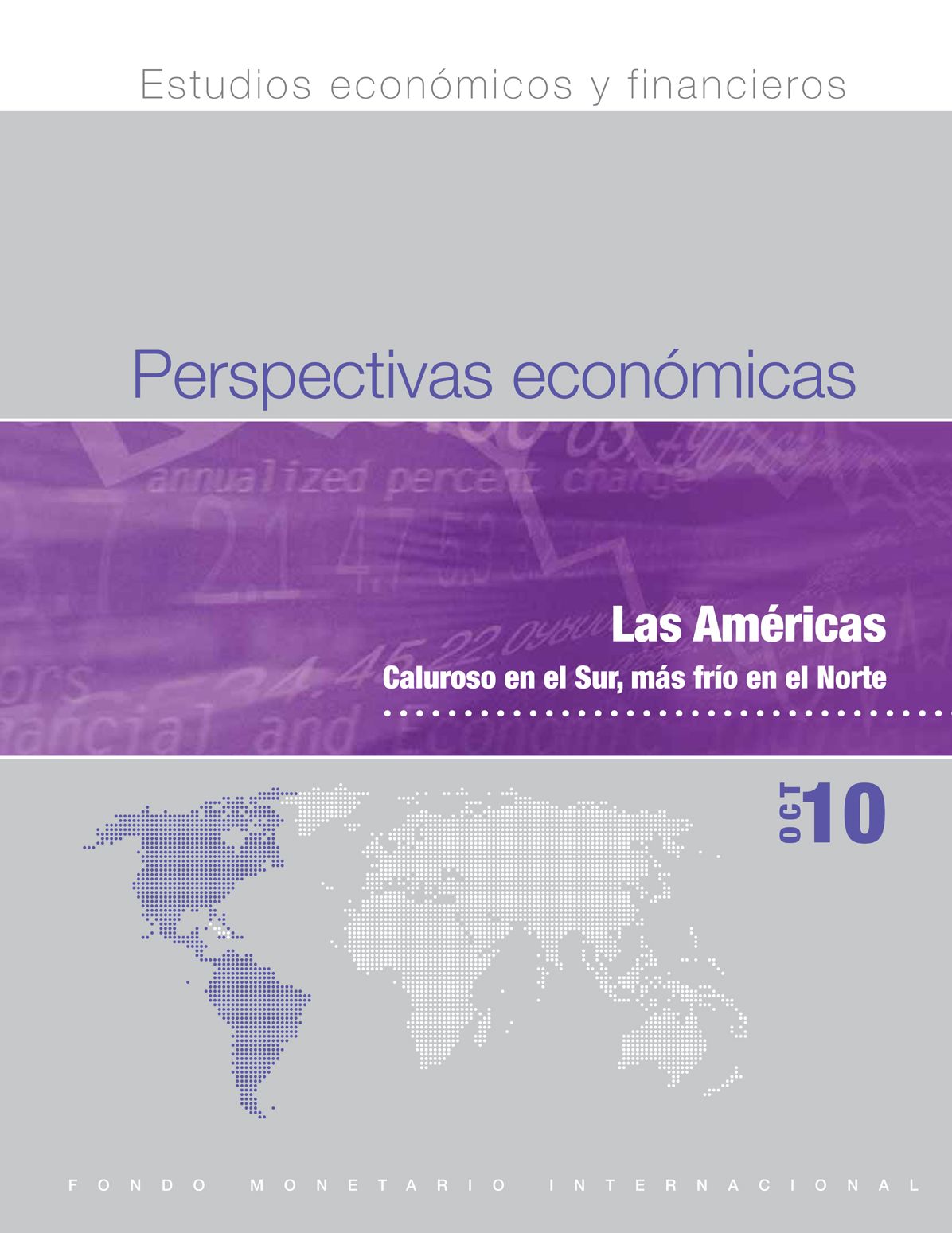 Regional Economic Outlook, October 2010: Western Hemisphere - Heating Up in the South, Cooler in the North
