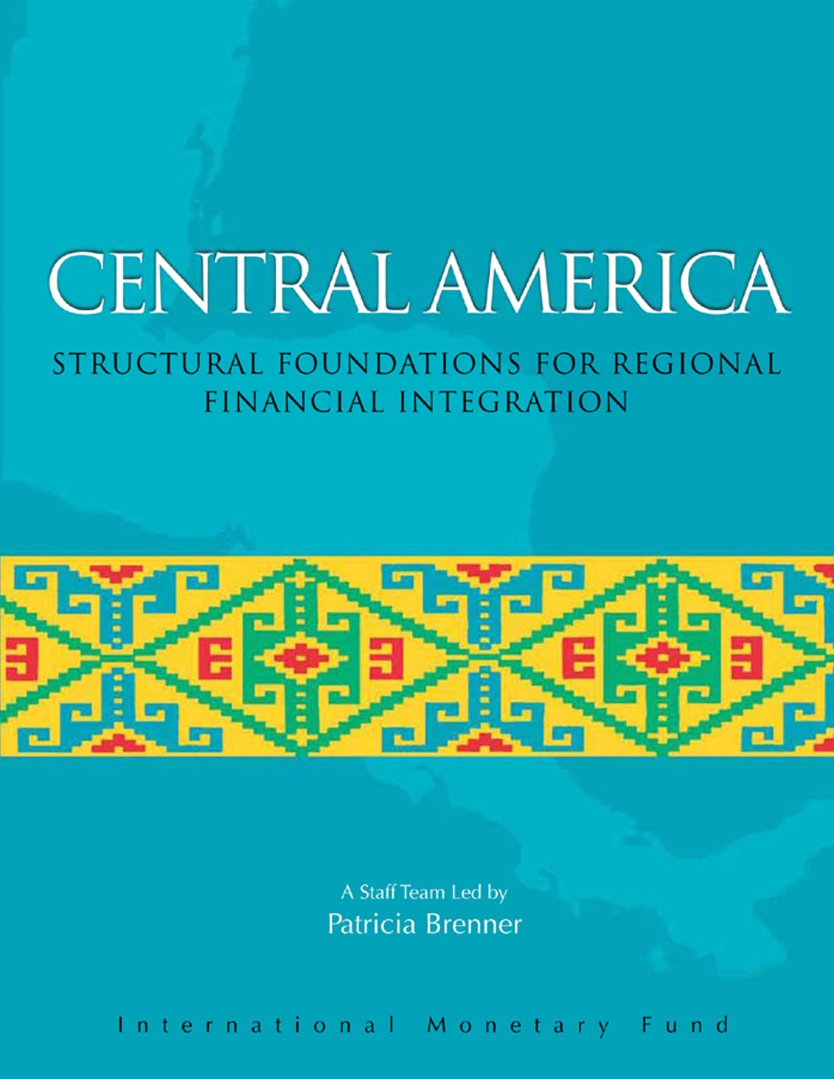 Central America: Structural Foundations for Regional Financial Integration