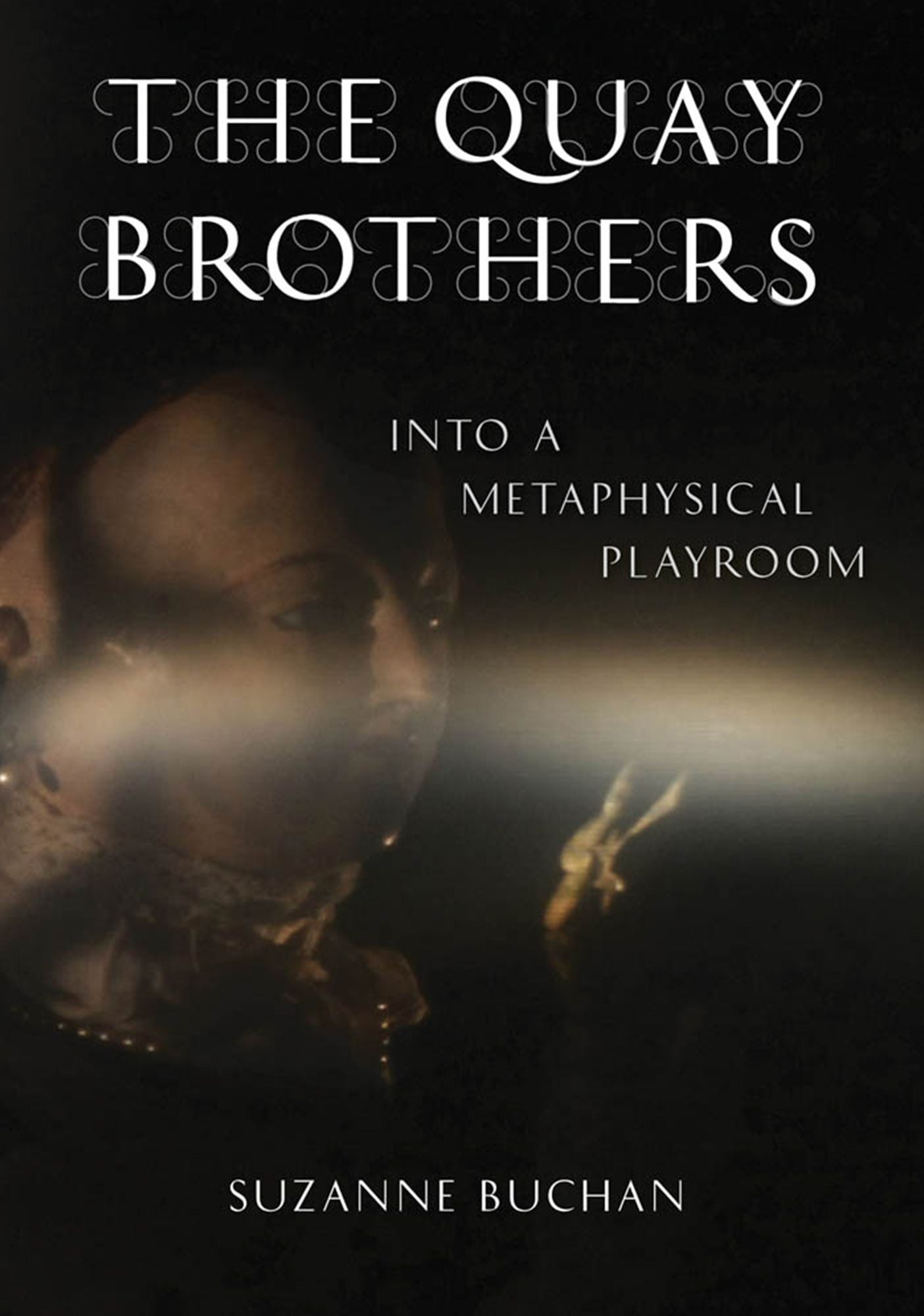 The Quay Brothers: Into a Metaphysical Playroom