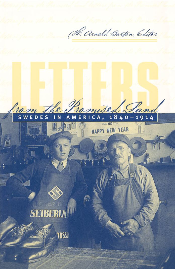 Letters From The Promised Land: Swedes in America, 1840-1914