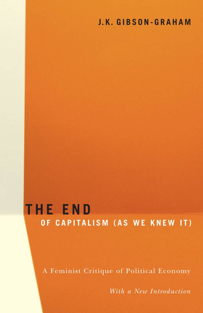 The End Of Capitalism (As We Knew It): A Feminist Critique of Political Economy
