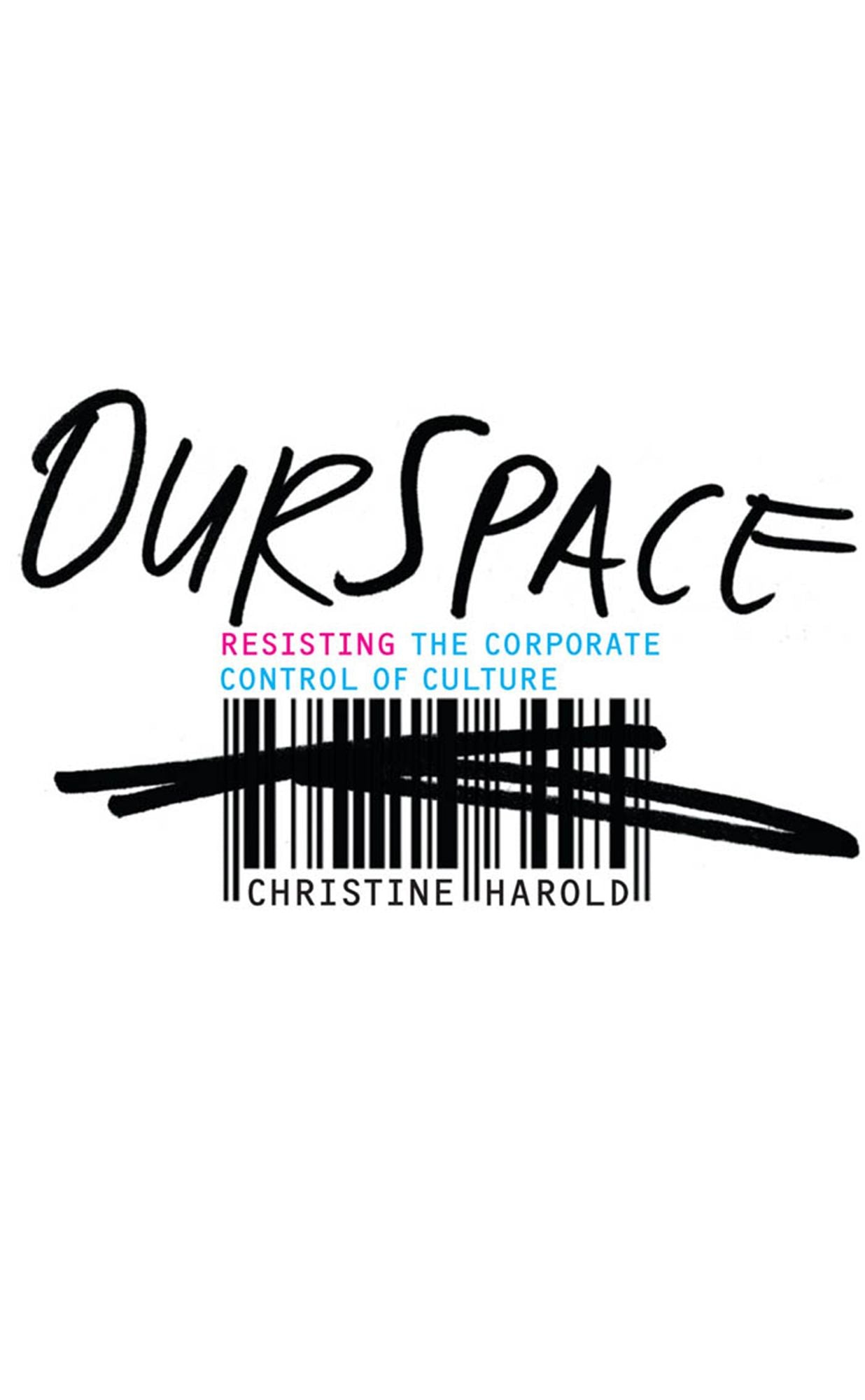 OurSpace: Resisting the Corporate Control of Culture