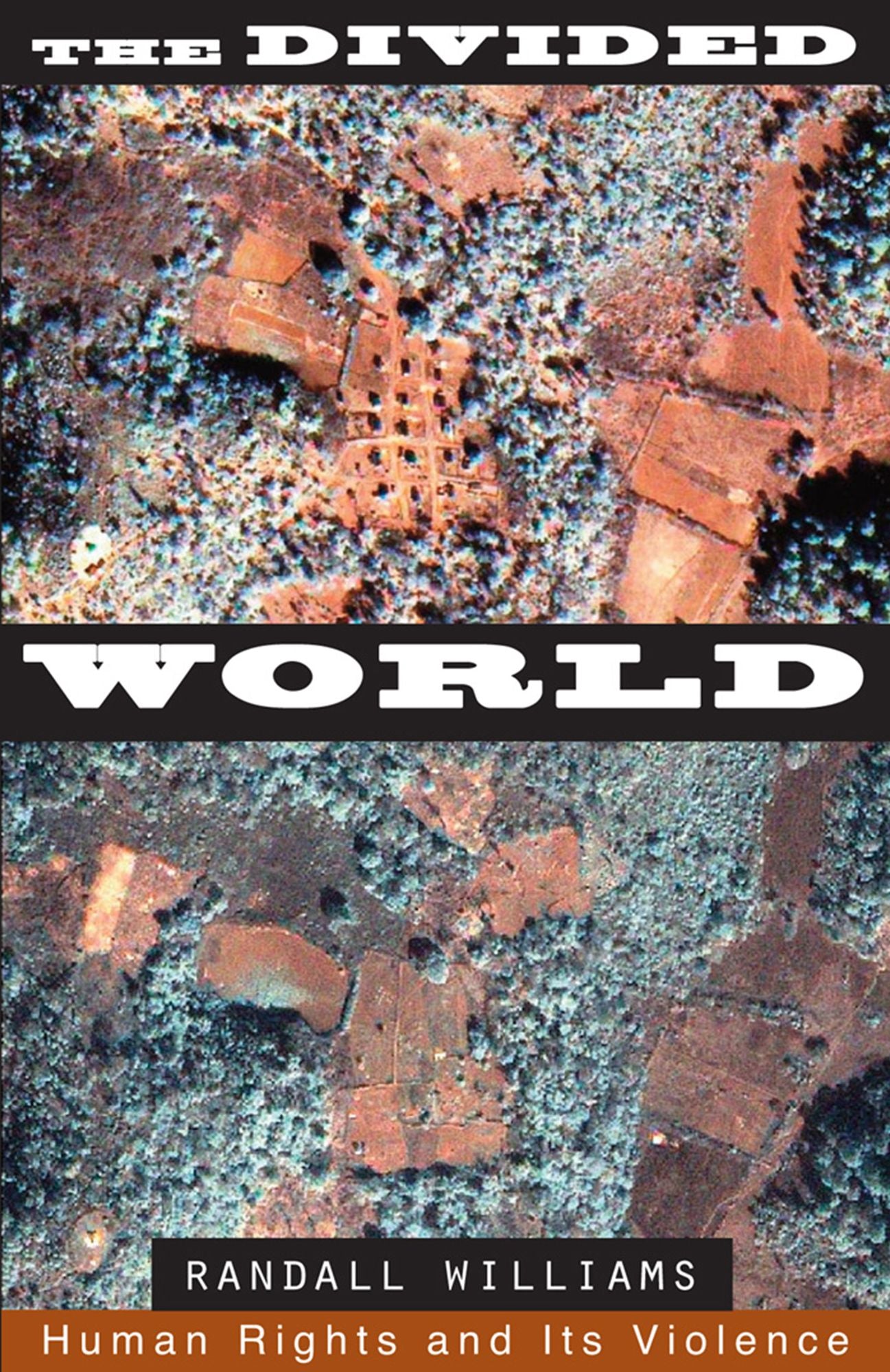 The Divided World: Human Rights and Its Violence