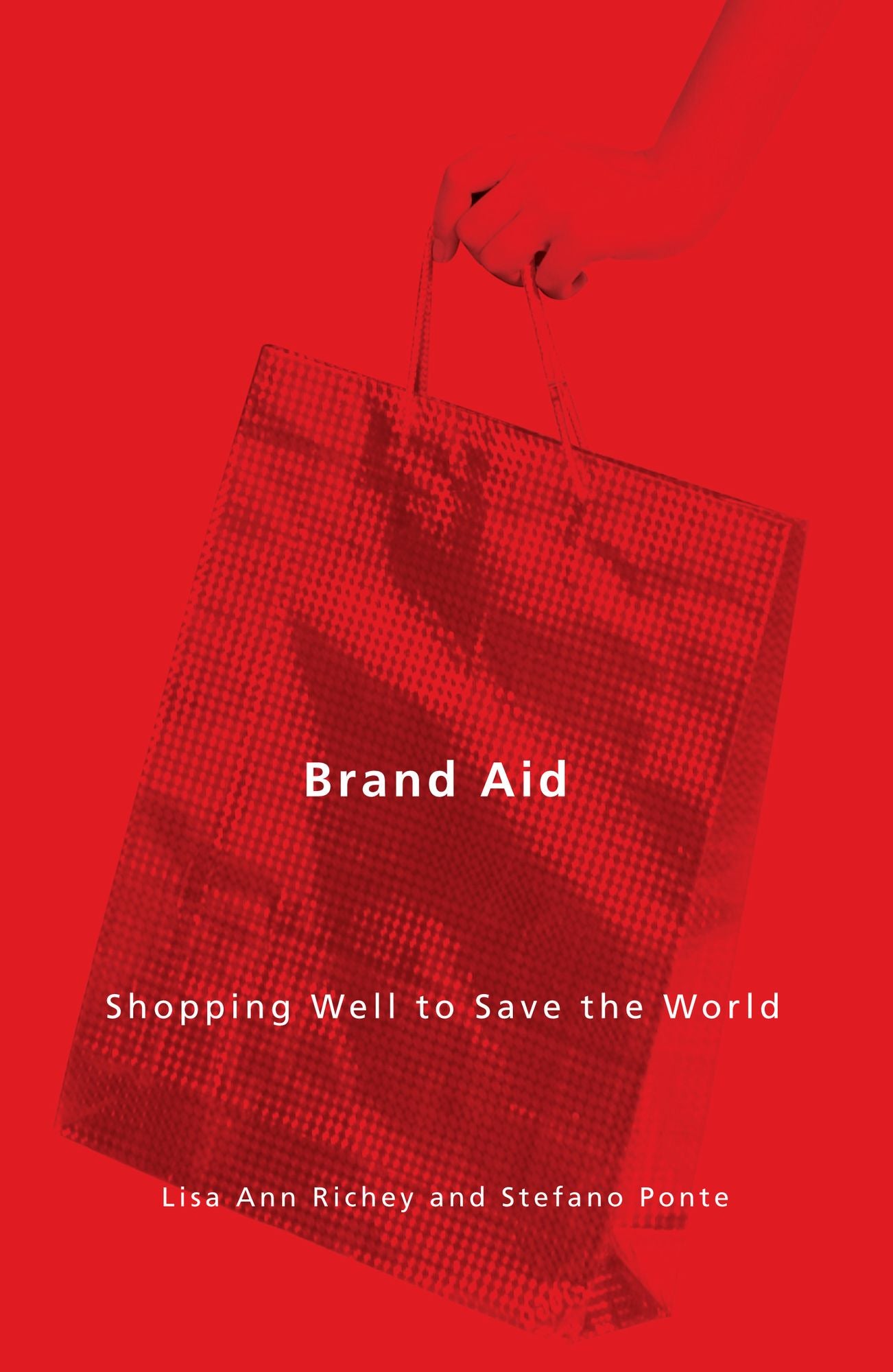 Brand Aid: Shopping Well to Save the World