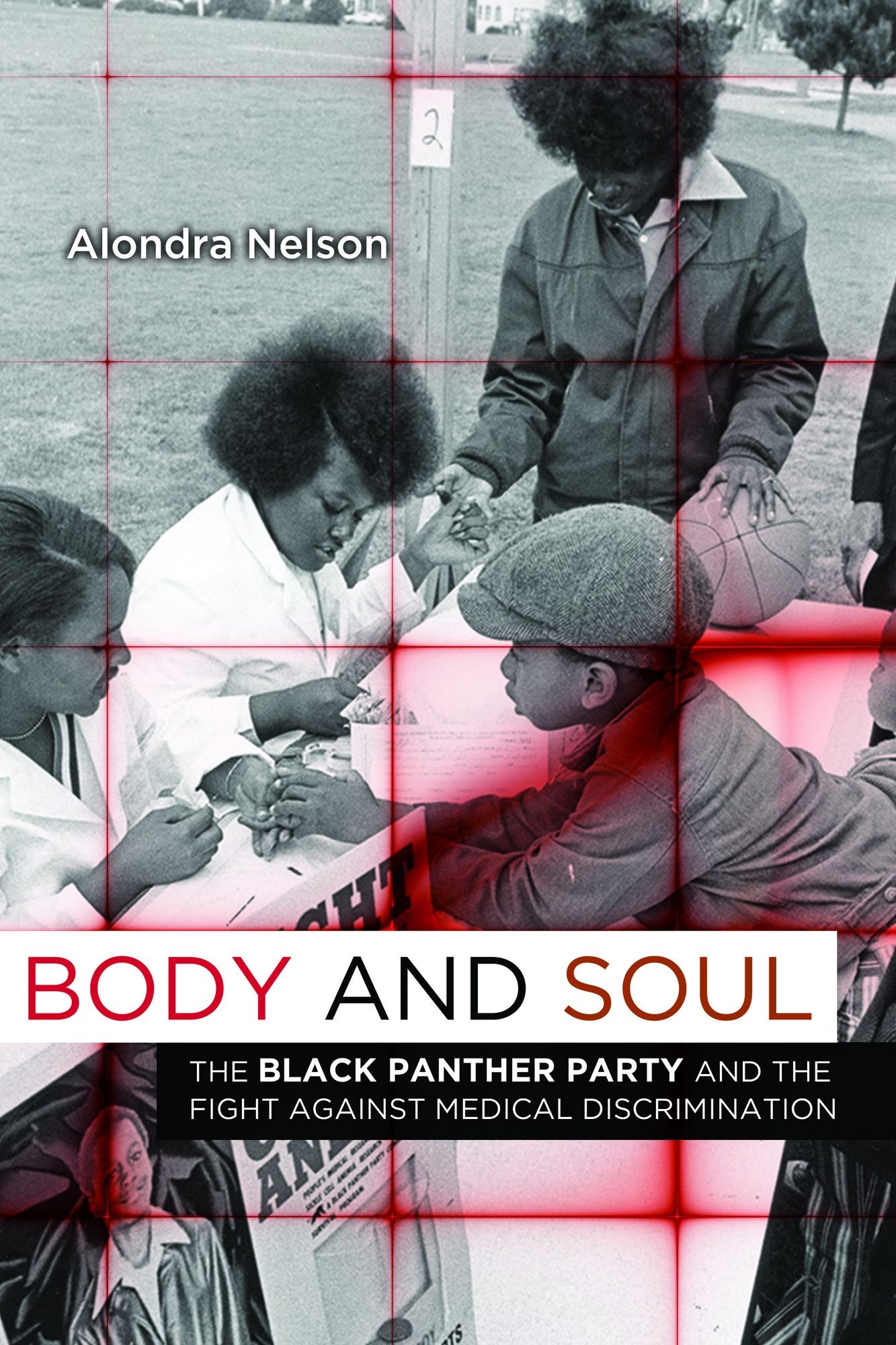 Body and Soul: The Black Panther Party and the Fight against Medical Discrimination