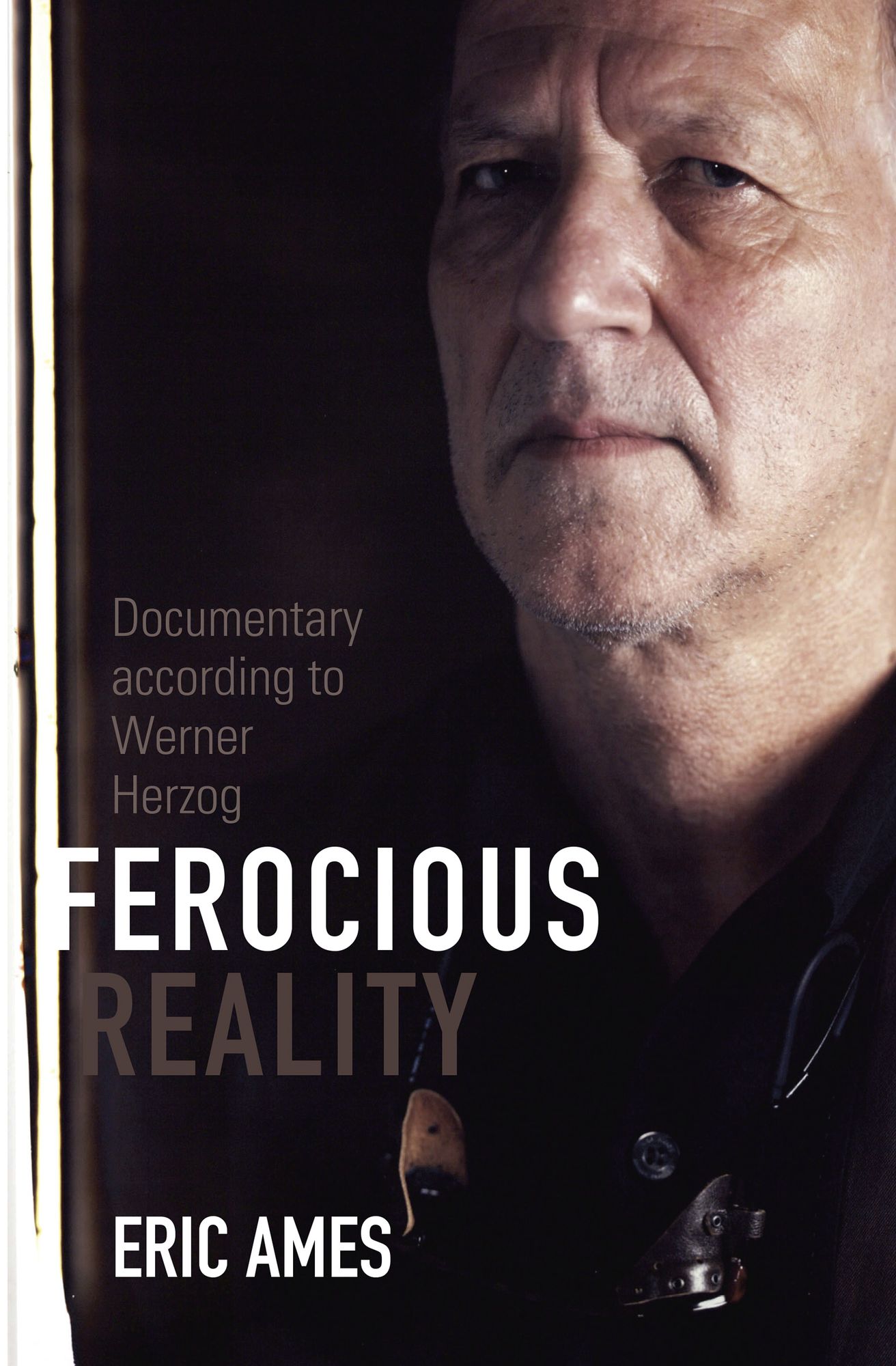 Ferocious Reality: Documentary according to Werner Herzog