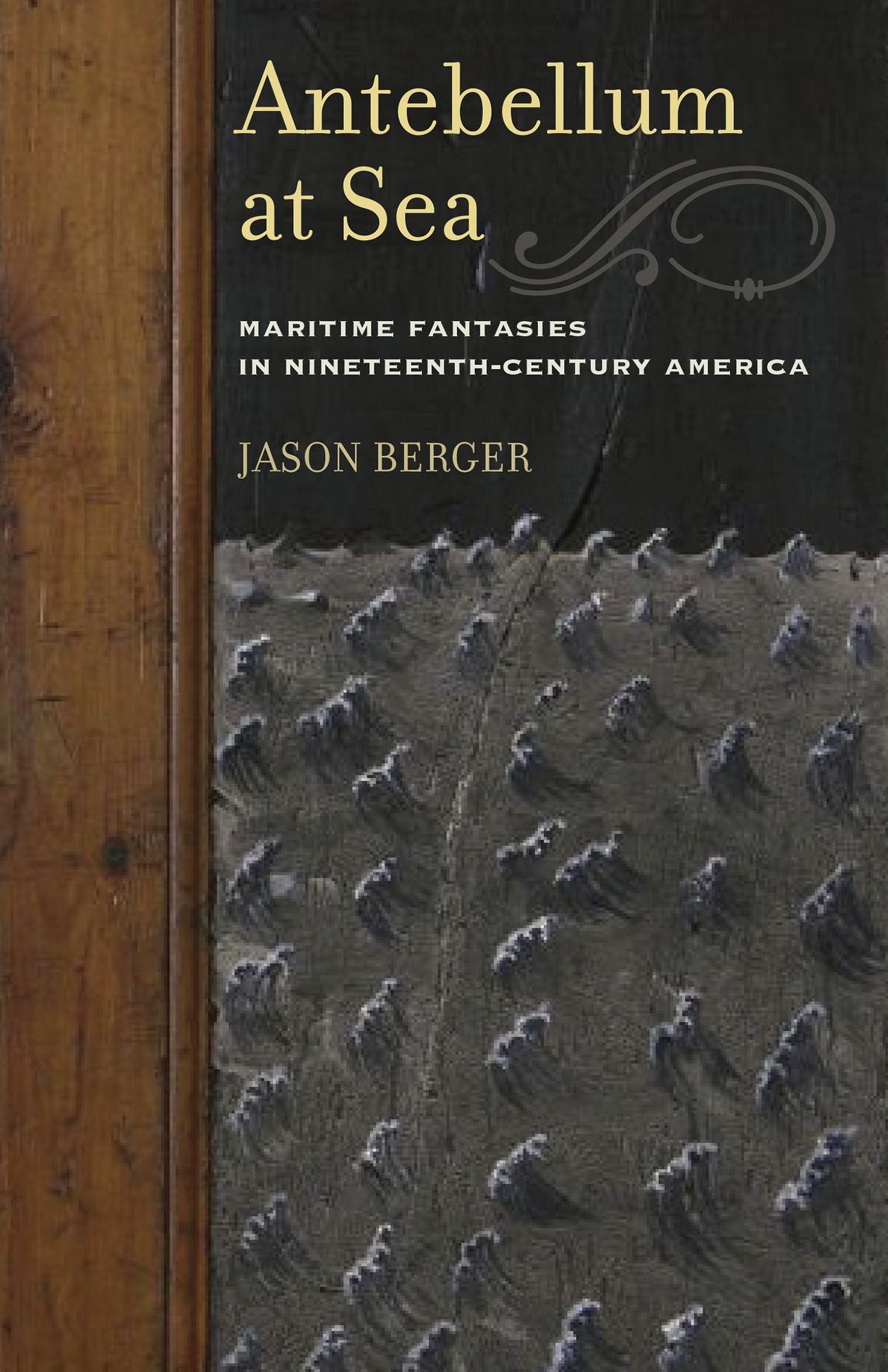 Antebellum at Sea: Maritime Fantasies in Nineteenth-Century America
