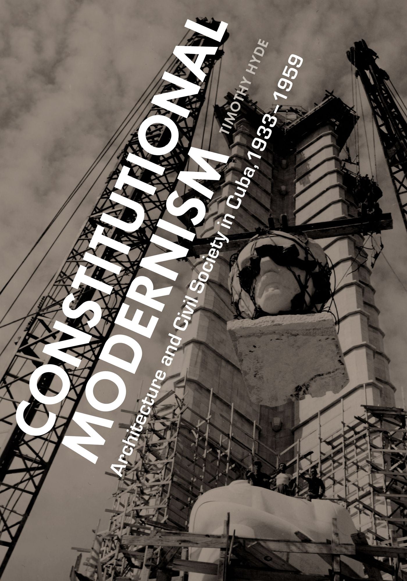 Constitutional Modernism: Architecture and Civil Society in Cuba, 1933-1959