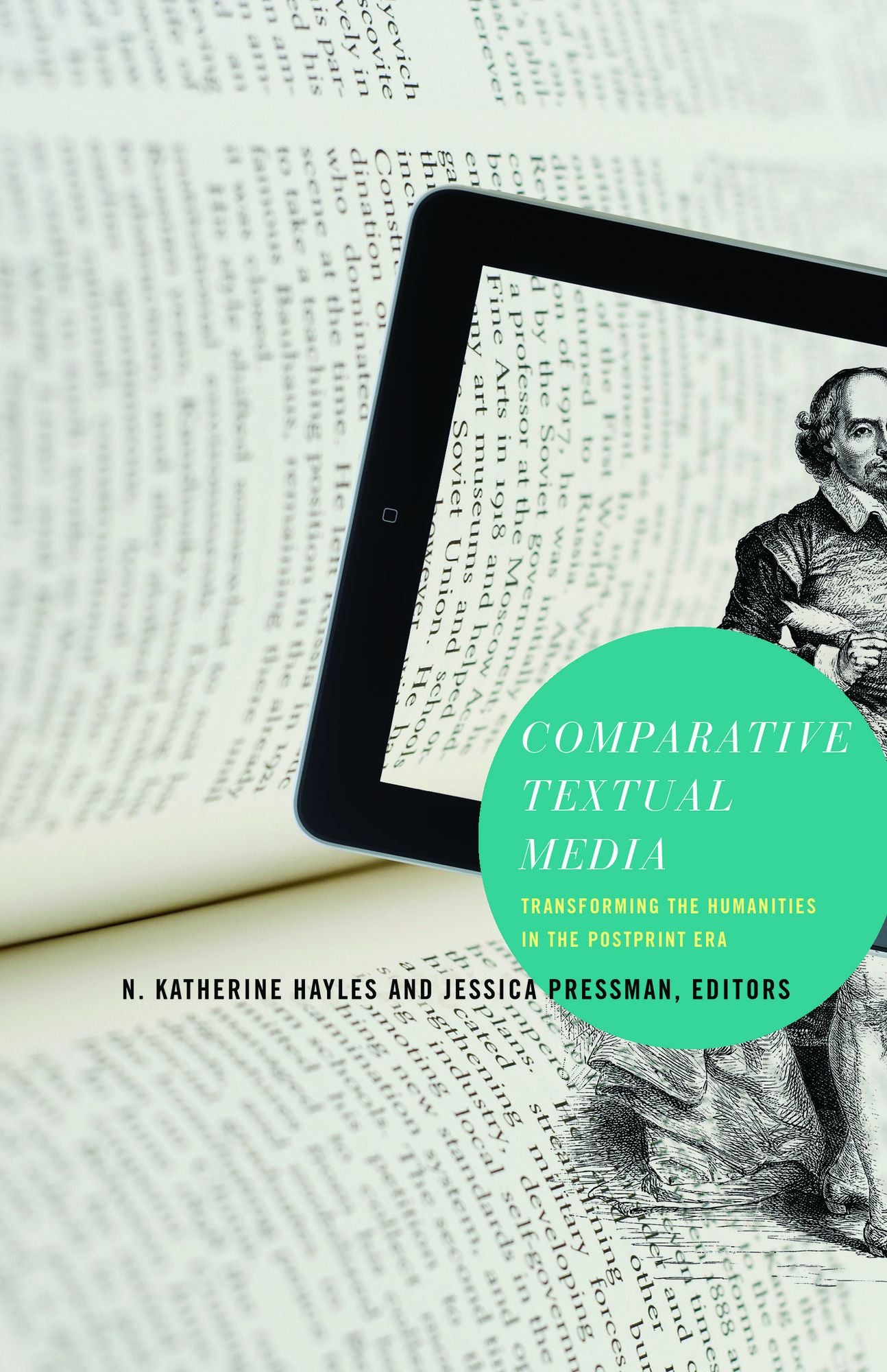 Comparative Textual Media: Transforming the Humanities in the Postprint Era