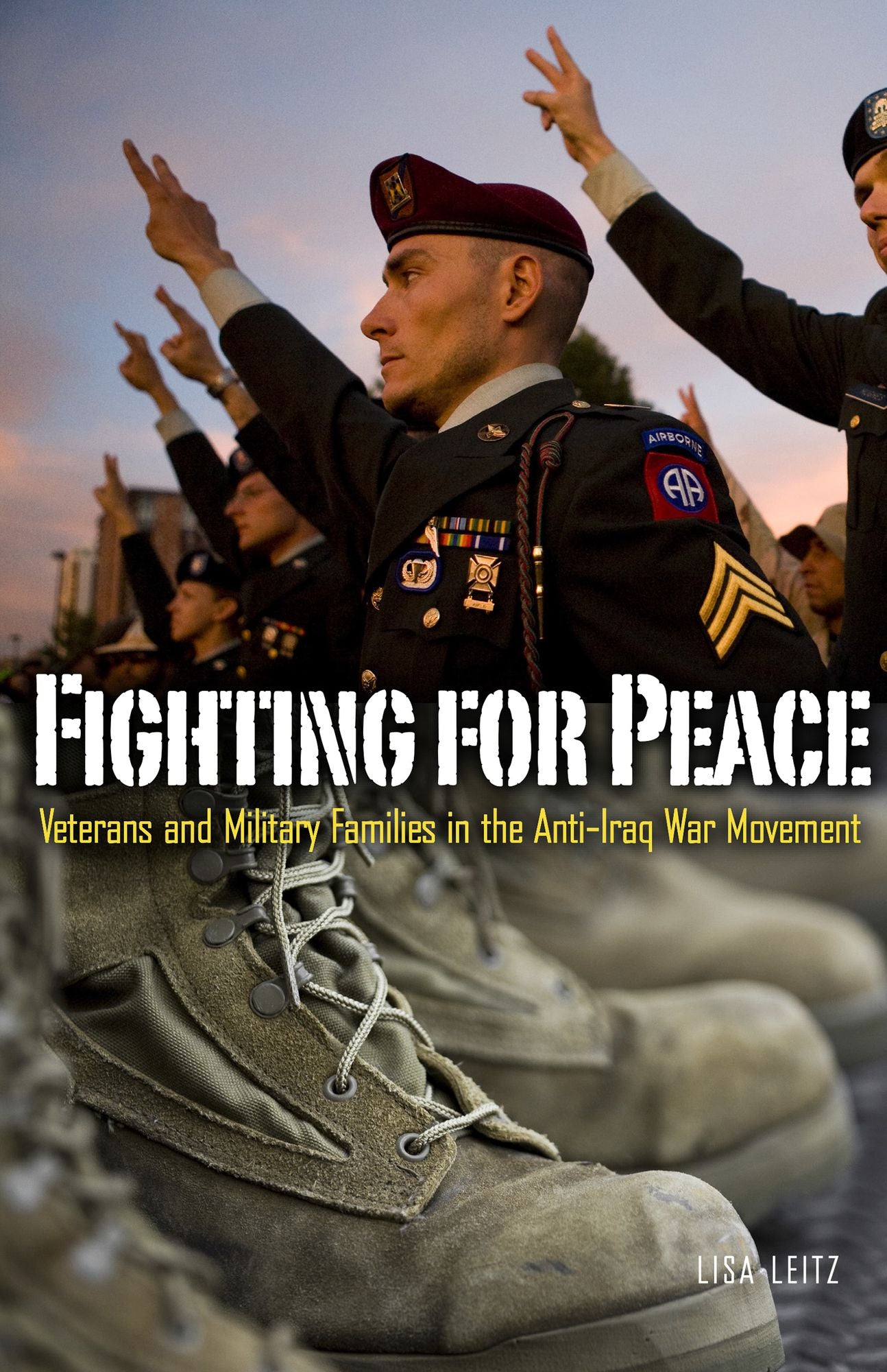 Fighting for Peace: Veterans and Military Families in the Anti-Iraq War Movement