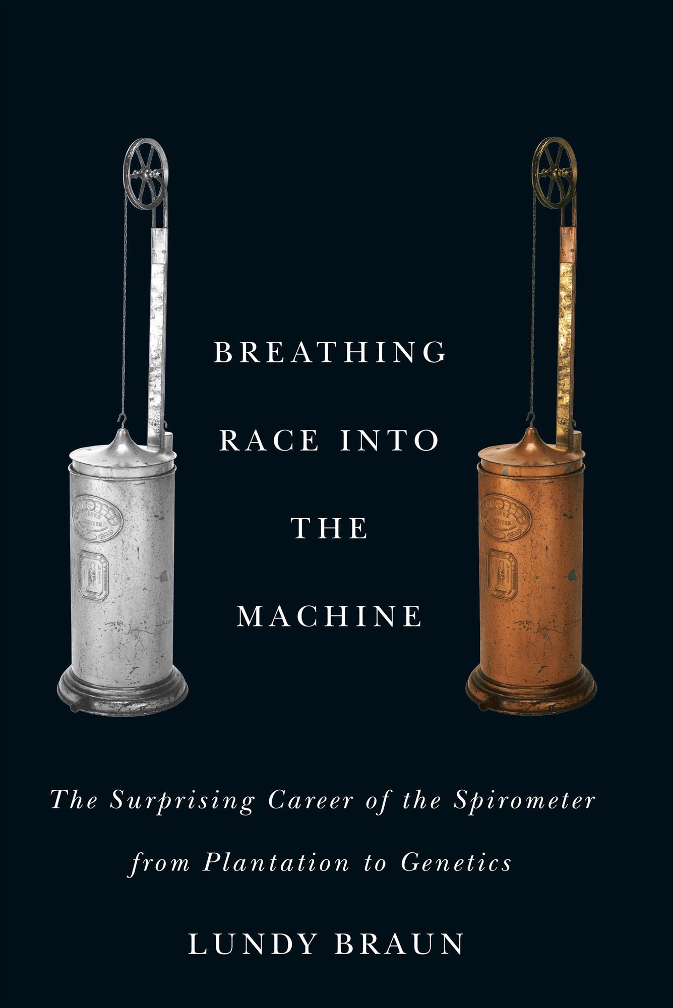 Breathing Race into the Machine: The Surprising Career of the Spirometer from Plantation to Genetics
