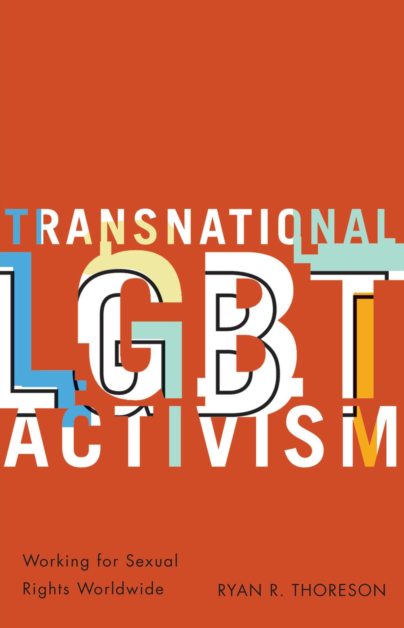 Transnational LGBT Activism: Working for Sexual Rights Worldwide