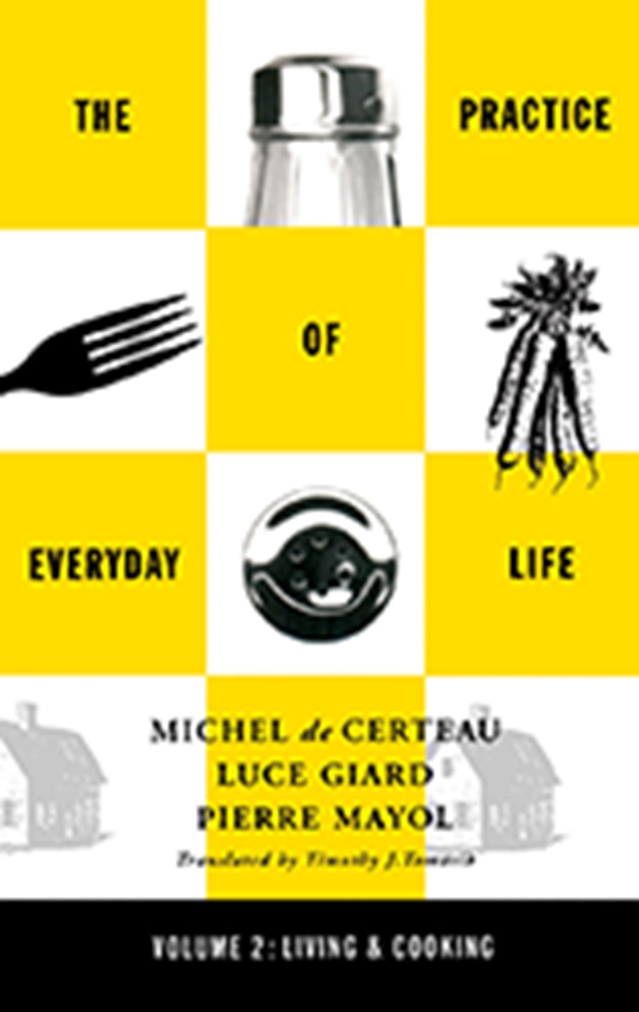 Practice of Everyday Life: Volume 2: Living and Cooking