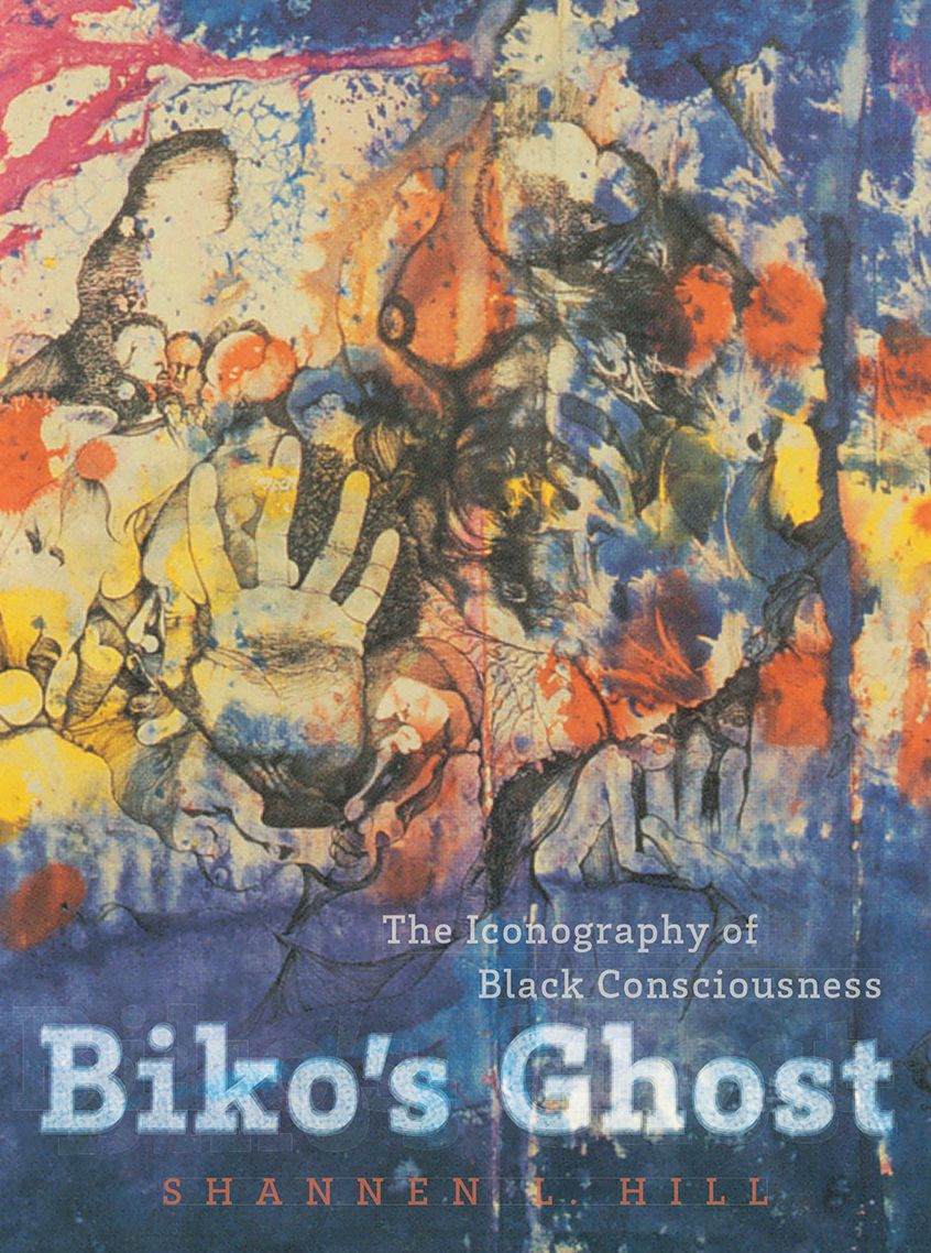 Biko's Ghost: The Iconography of Black Consciousness