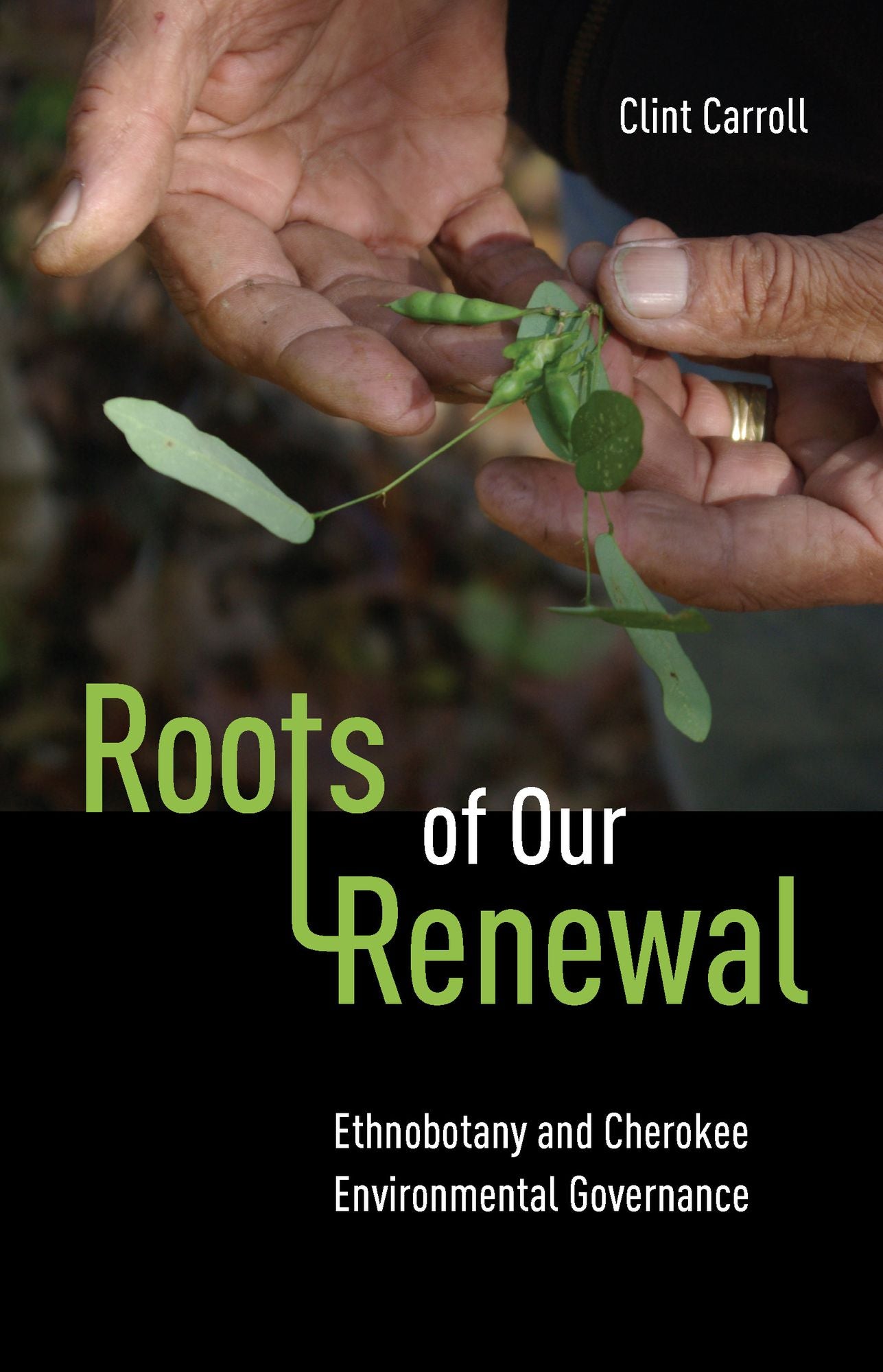 Roots of Our Renewal: Ethnobotany and Cherokee Environmental Governance