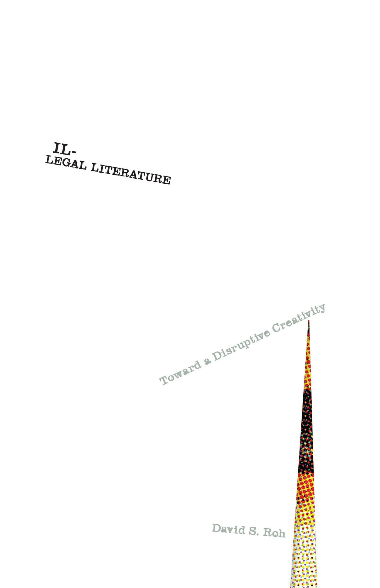 Illegal Literature: Toward a Disruptive Creativity