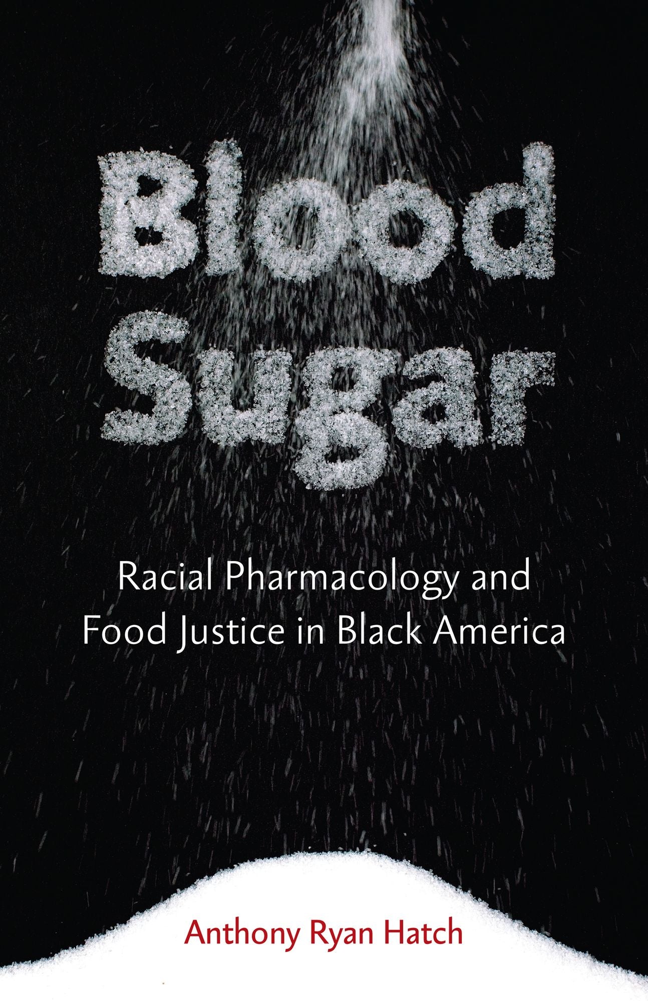 Blood Sugar: Racial Pharmacology and Food Justice in Black America