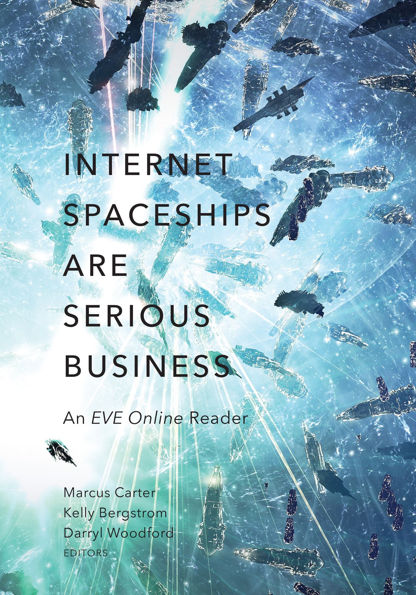 Internet Spaceships Are Serious Business: An EVE Online Reader