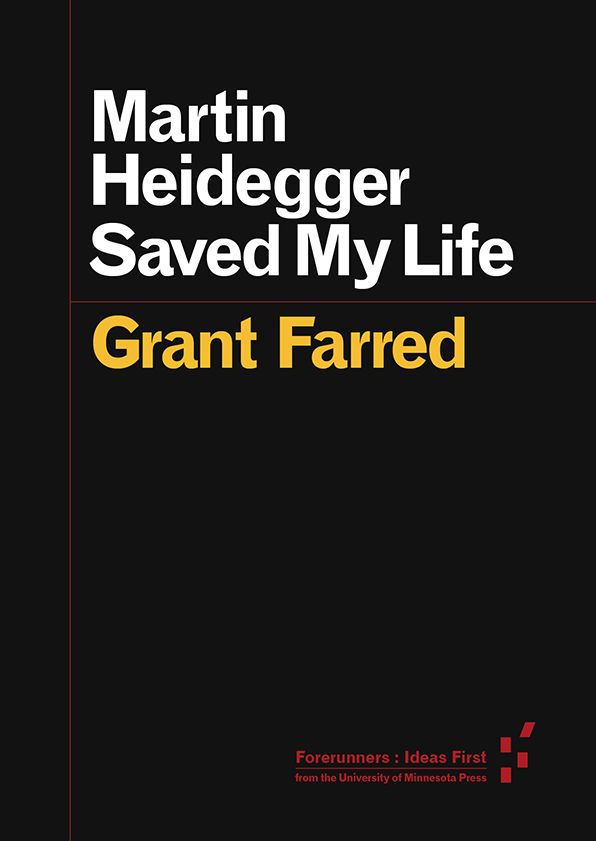 Martin Heidegger Saved My Life