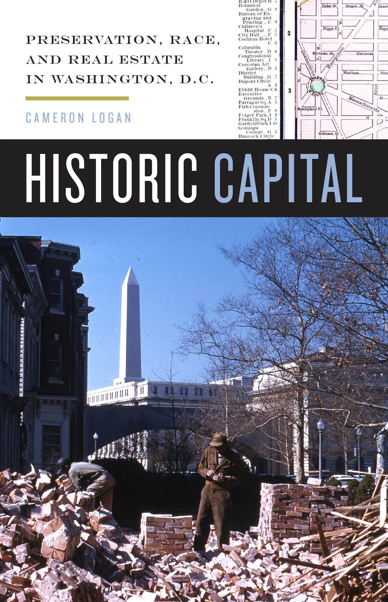 Historic Capital: Preservation, Race, and Real Estate in Washington, D.C.