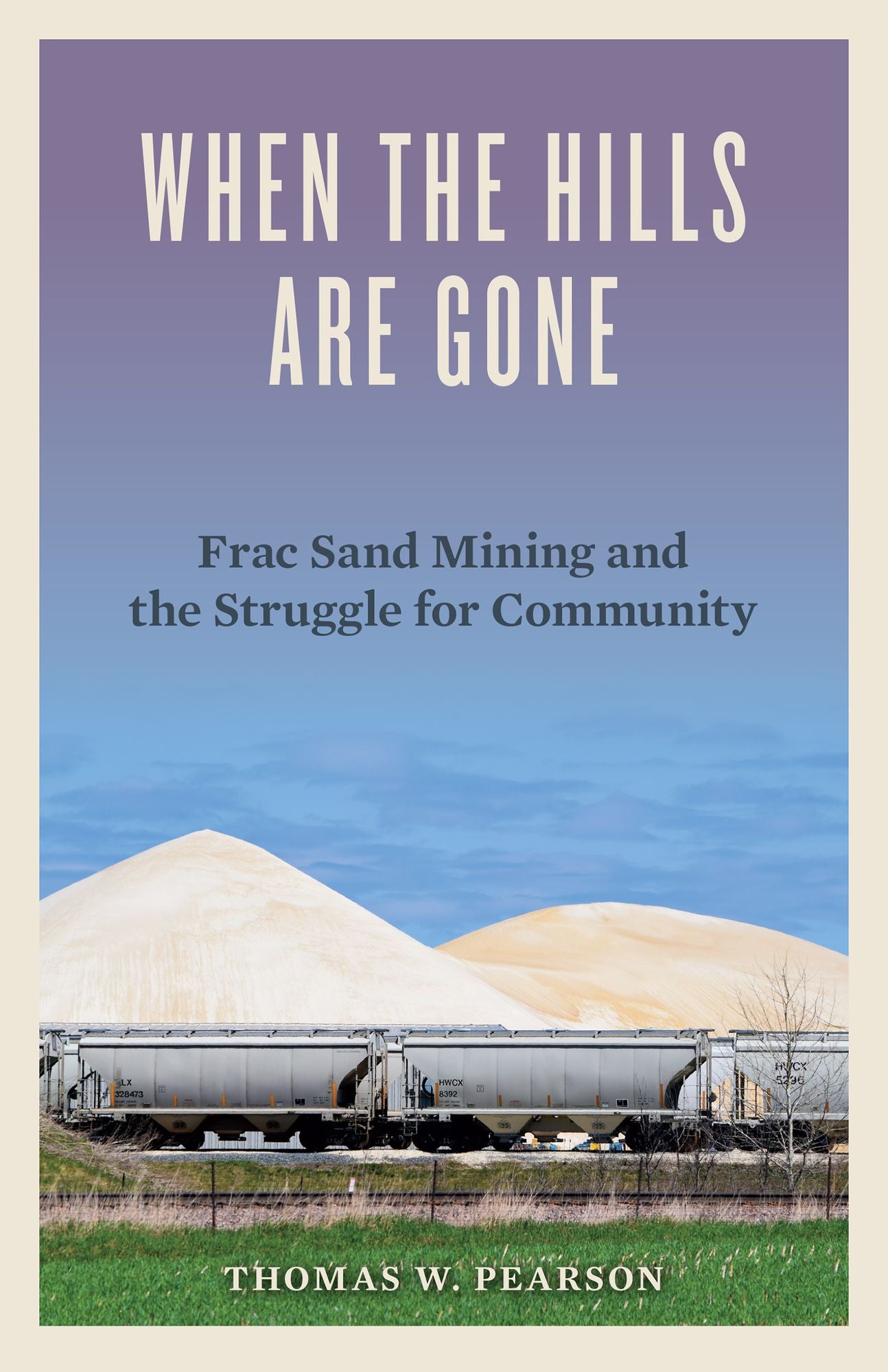 When the Hills Are Gone: Frac Sand Mining and the Struggle for Community
