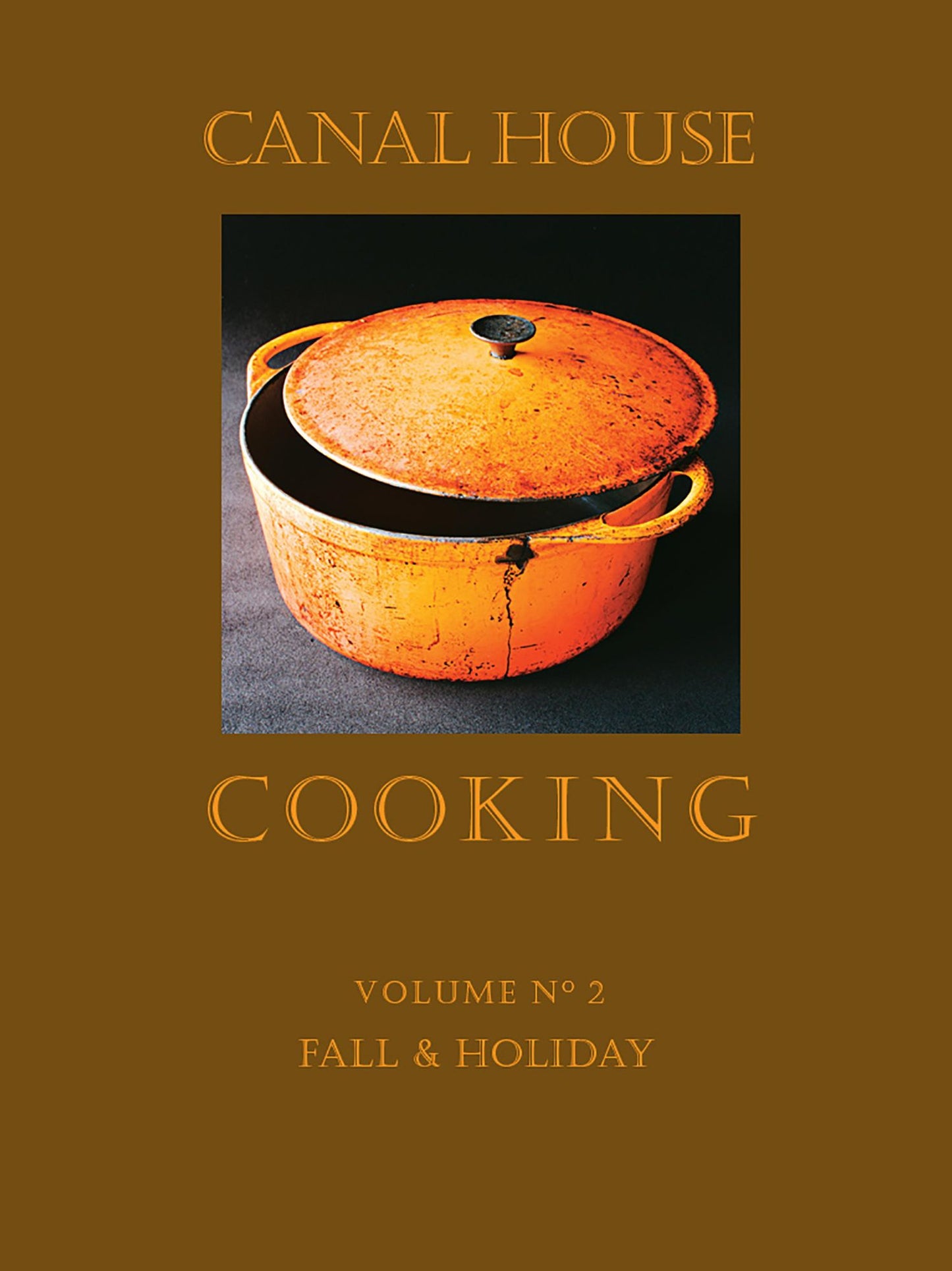 Canal House Cooking Volume N 2: Fall & Holiday