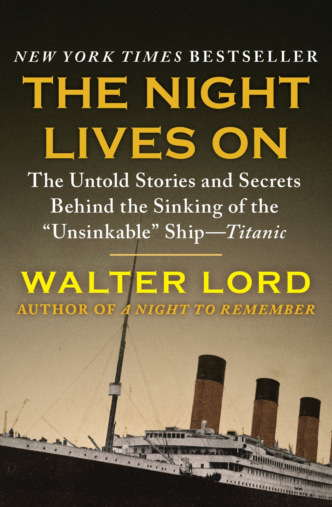 The Night Lives On: The Untold Stories and Secrets Behind the Sinking of the "Unsinkable" Ship--Titanic