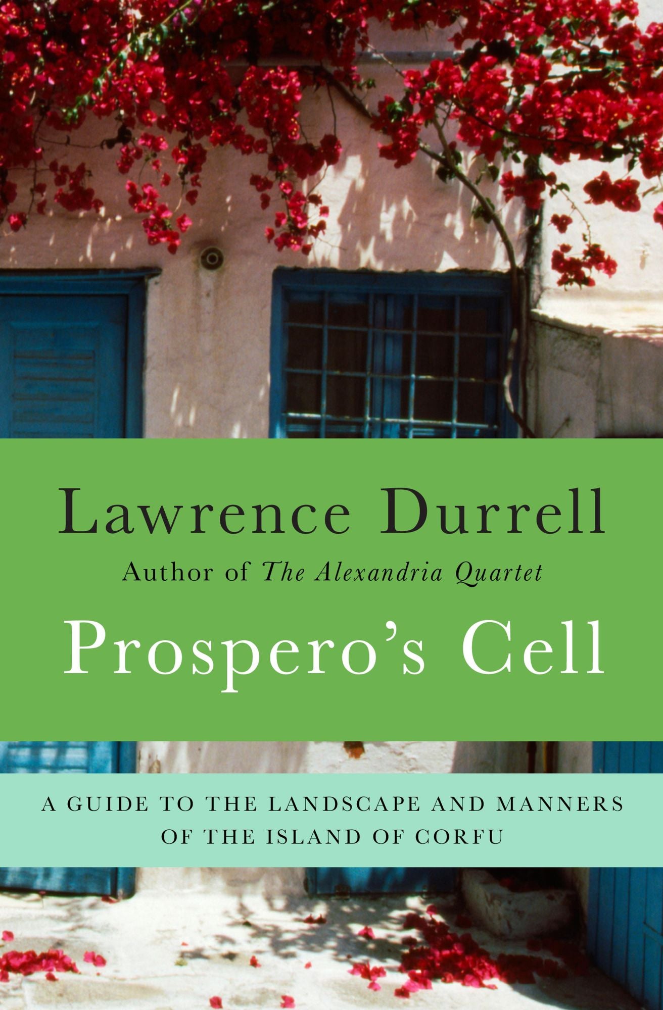 Prospero's Cell: A Guide to the Landscape and Manners of the Island of Corfu