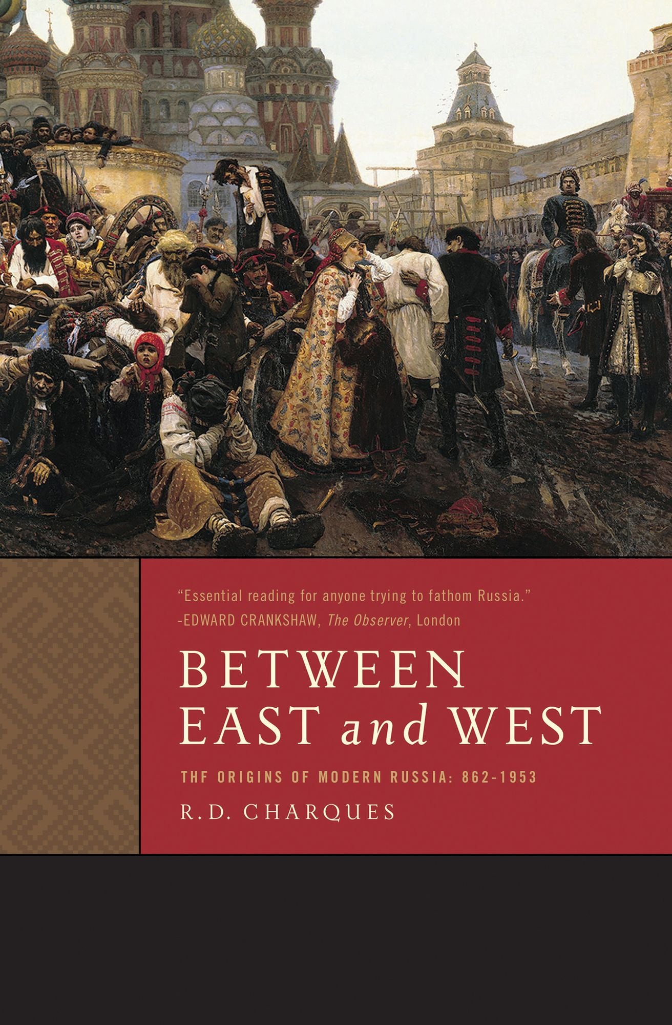 Between East and West: The Origins of Modern Russia: 862-1953