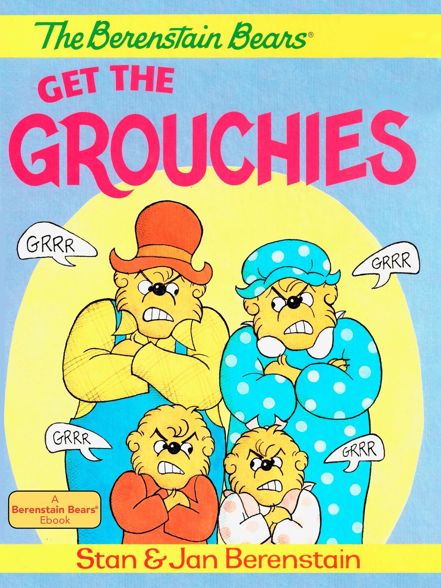 The Berenstain Bears Get the Grouchies