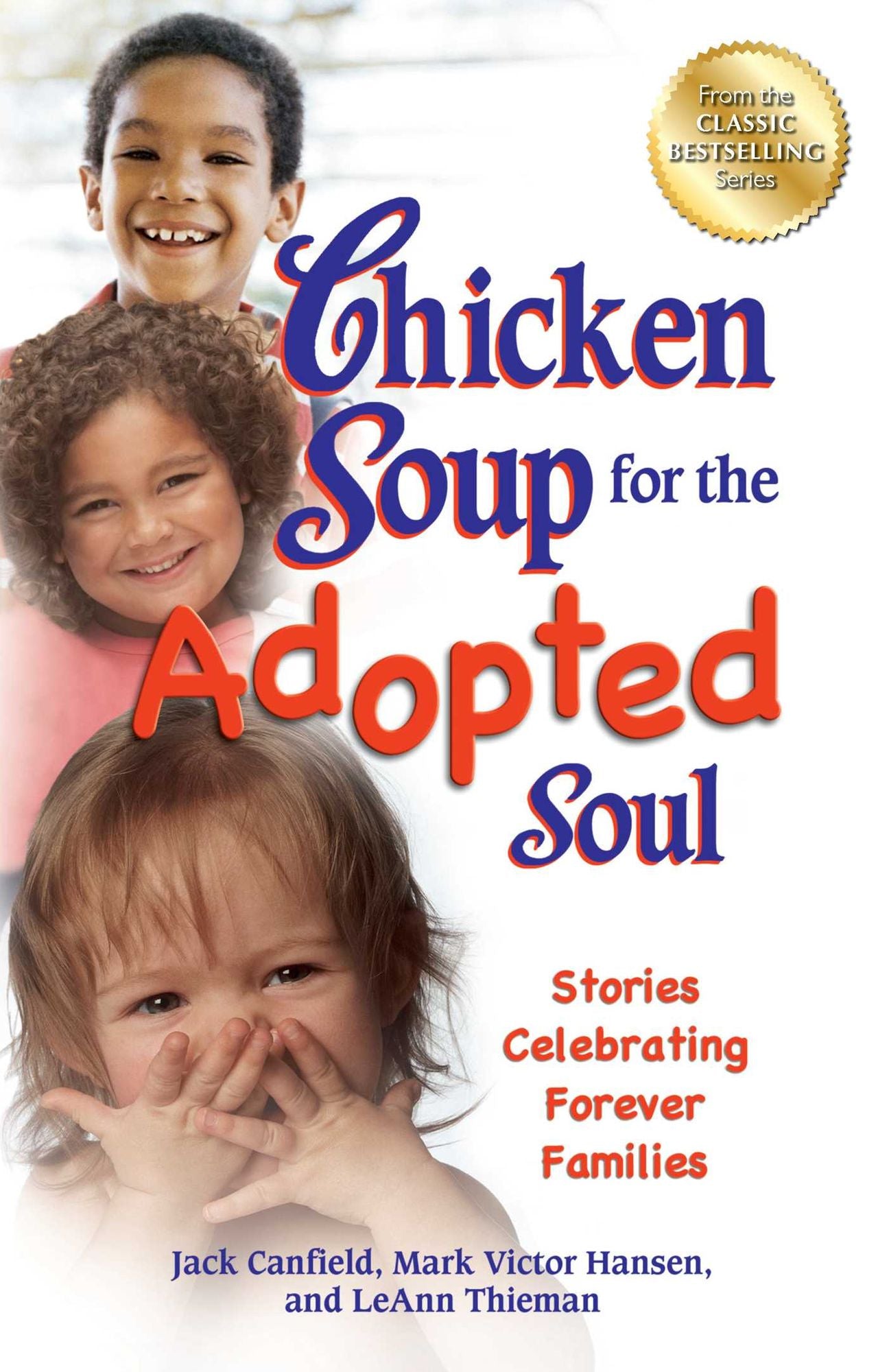 Chicken Soup for the Adopted Soul: Stories Celebrating Forever Families